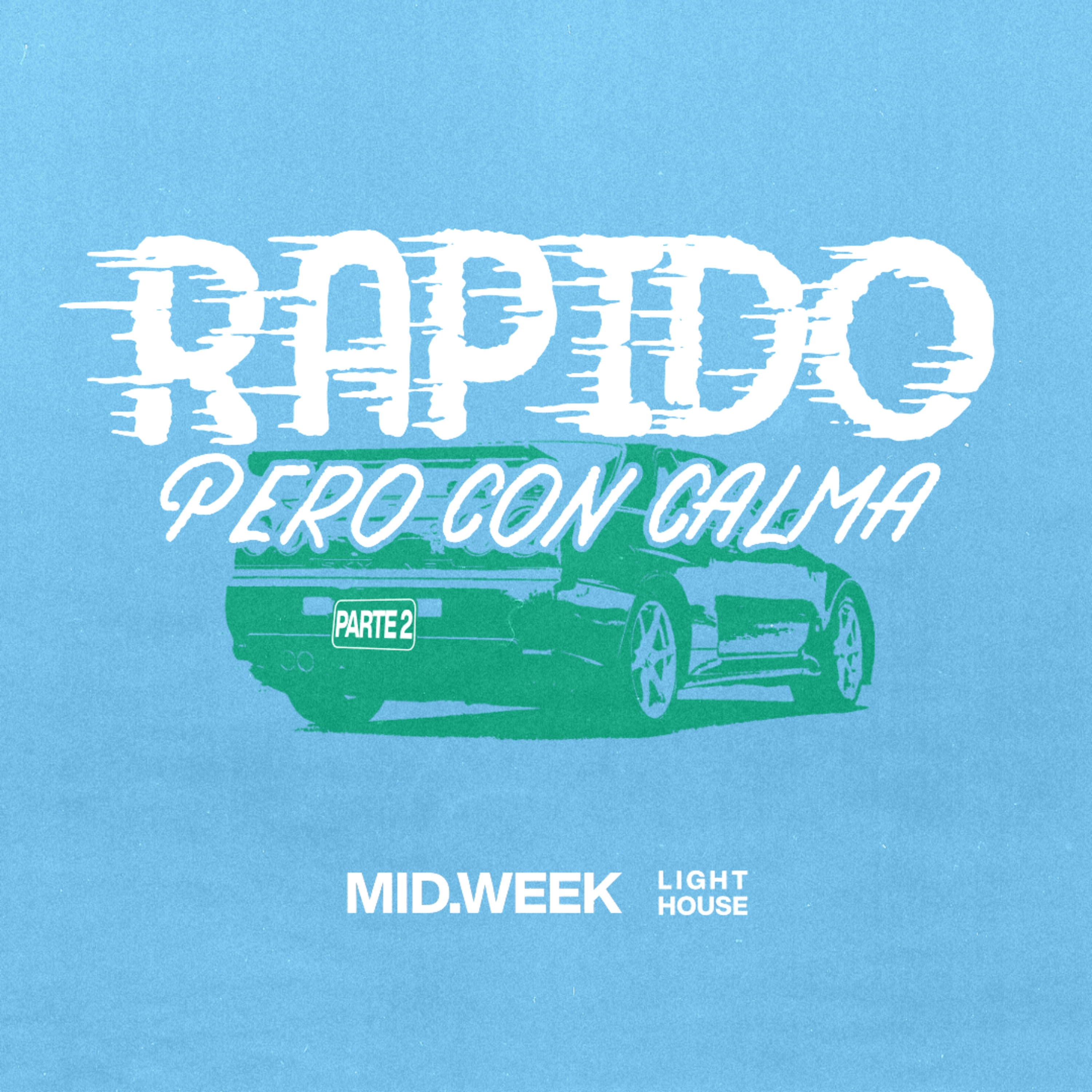 MID/WEEK - Rápido pero con Calma (parte 2) episode artwork