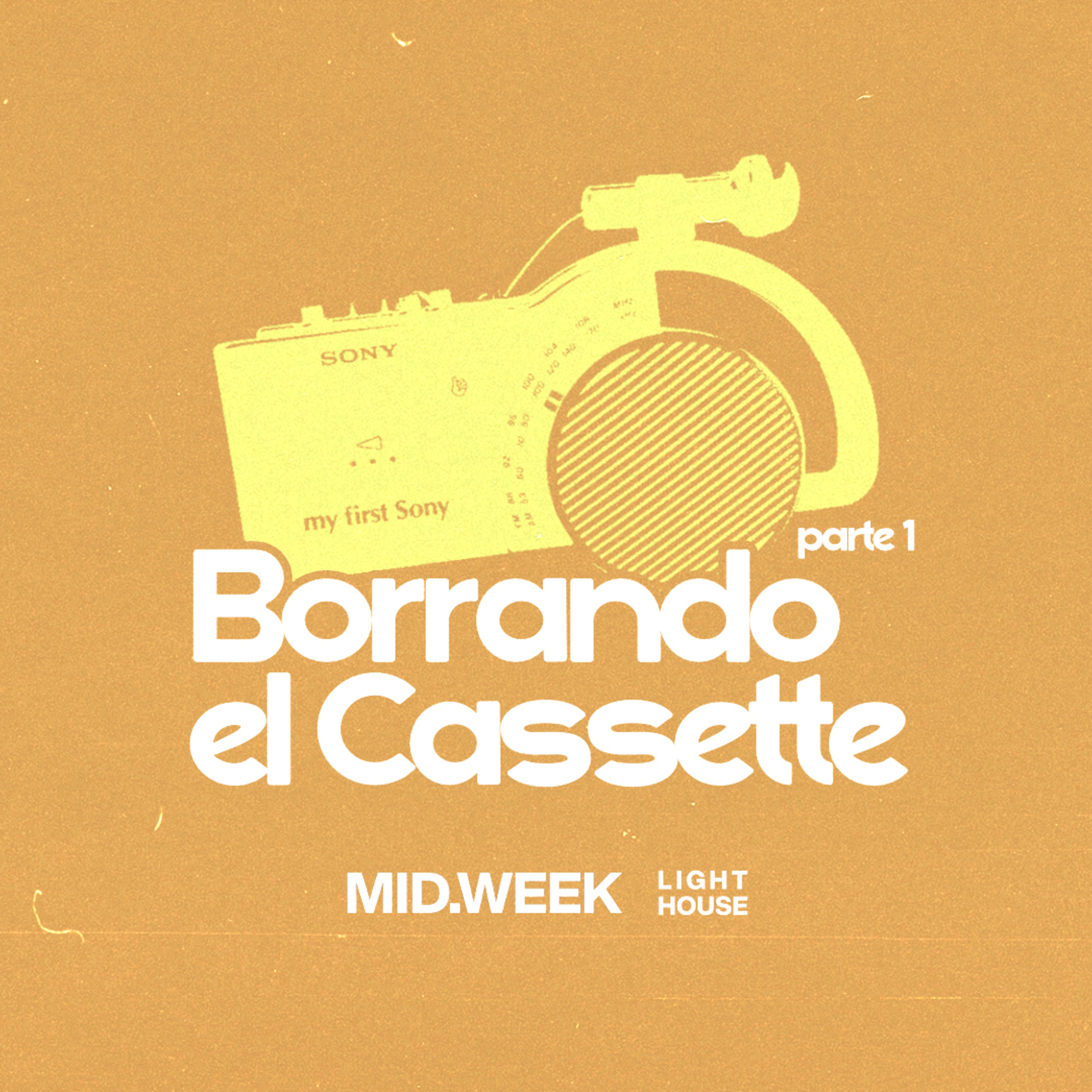 MID/WEEK - Borrando El Cassette (parte 1) episode artwork