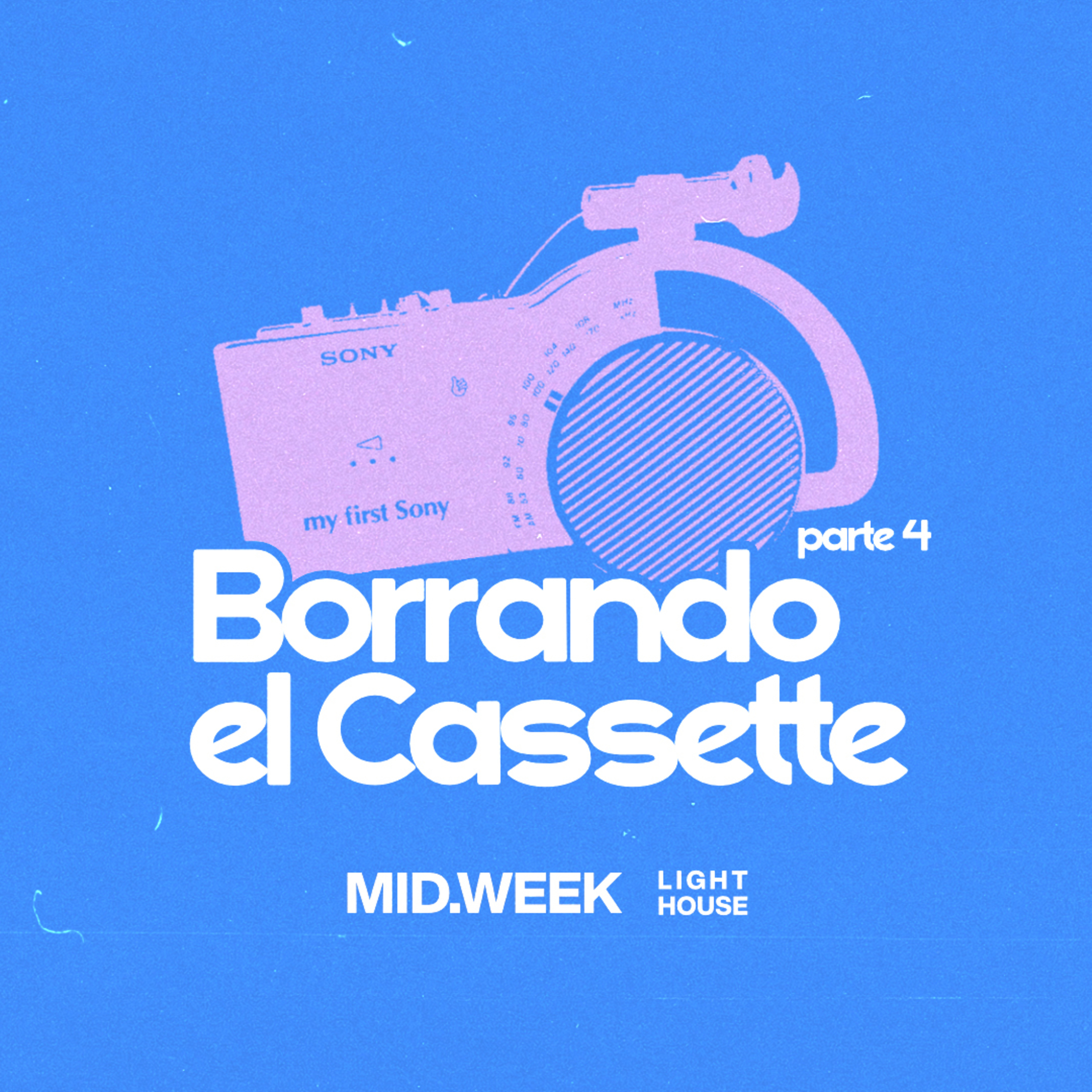 MID/WEEK - Borrando El Cassette (parte 4) episode artwork