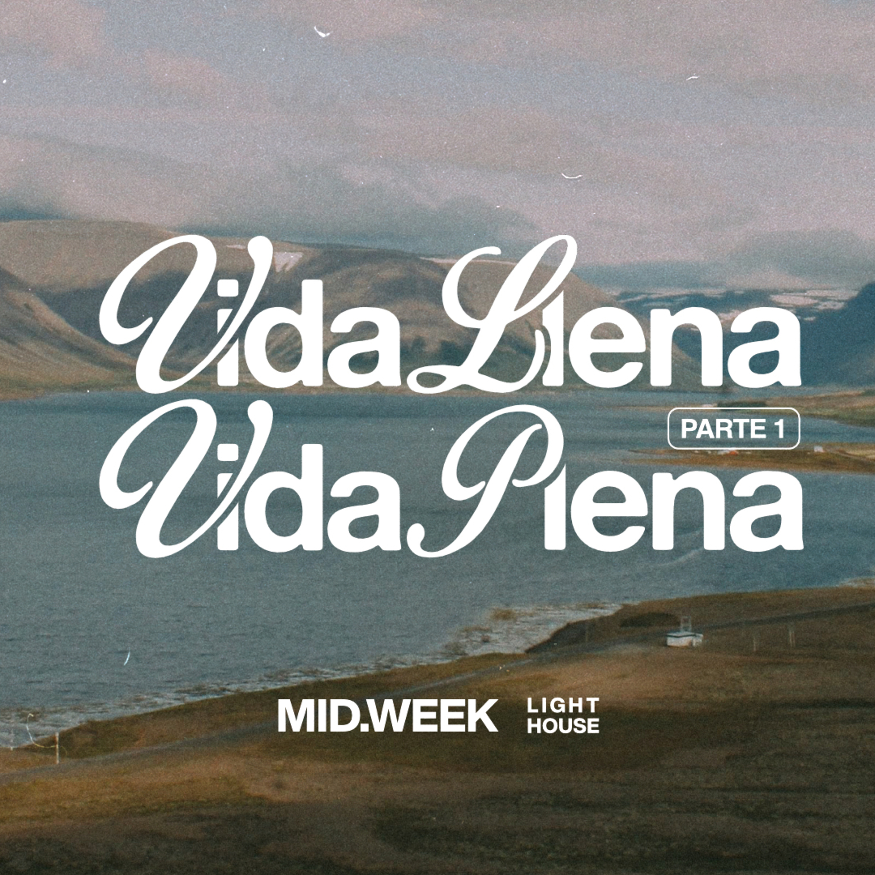 Midweek - Vida Llena, Vida Plena (parte 1) episode artwork