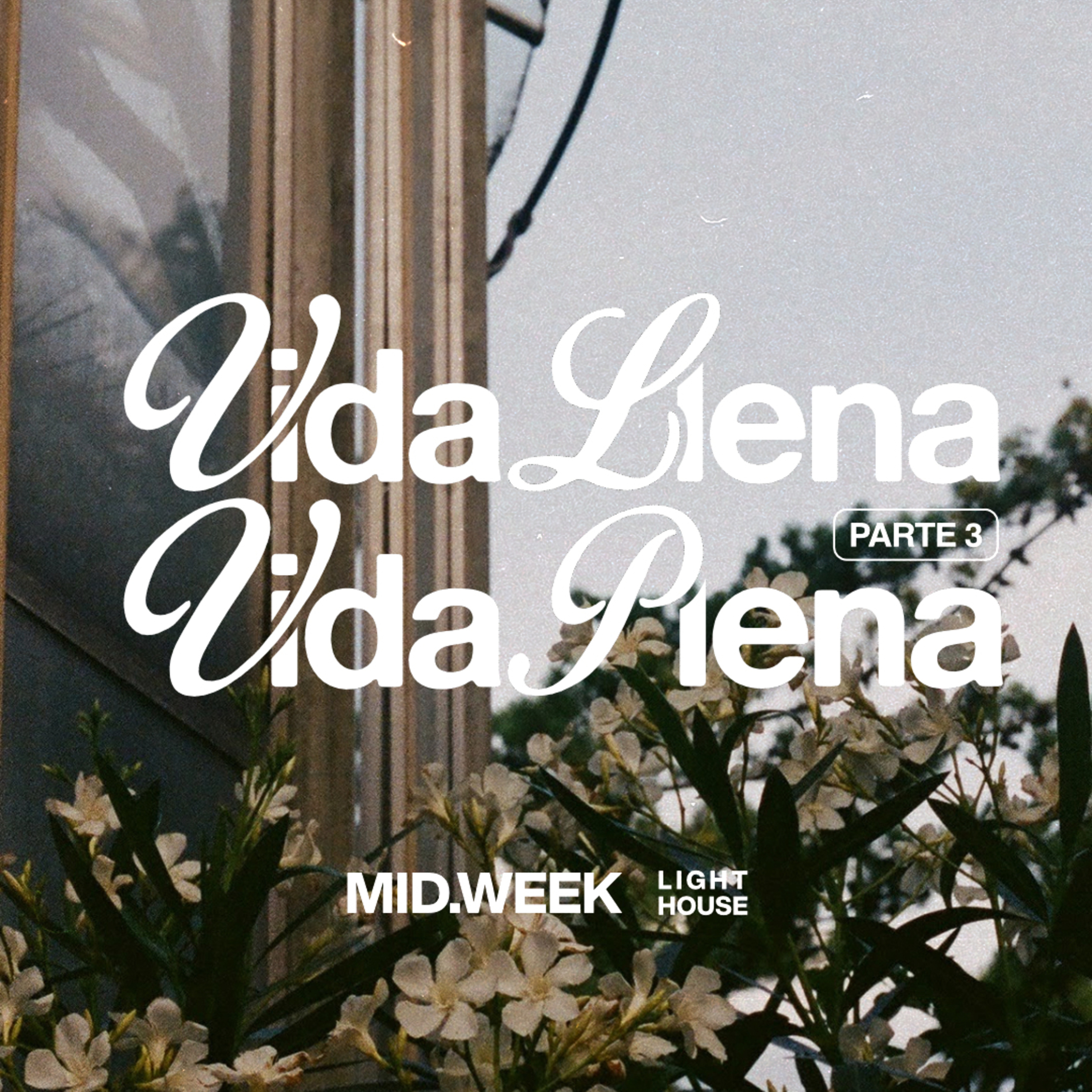 Midweek - Vida Llena, Vida Plena (parte 3) episode artwork