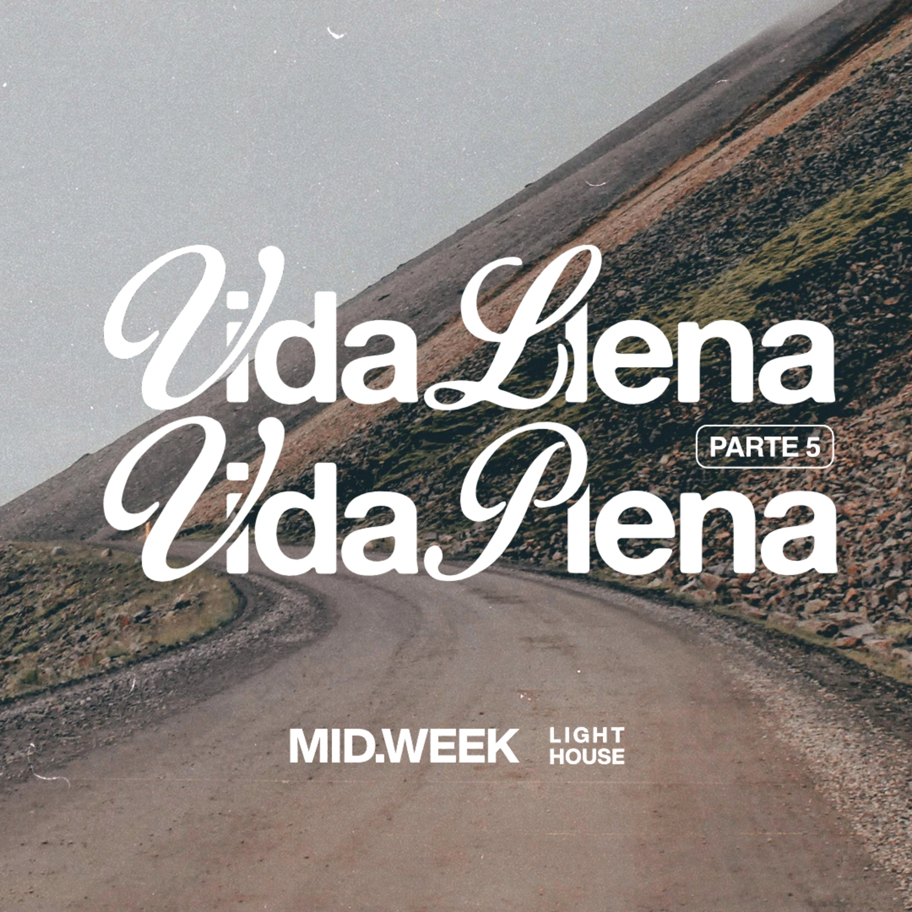 Midweek - Vida Llena, Vida Plena (parte 5) episode artwork