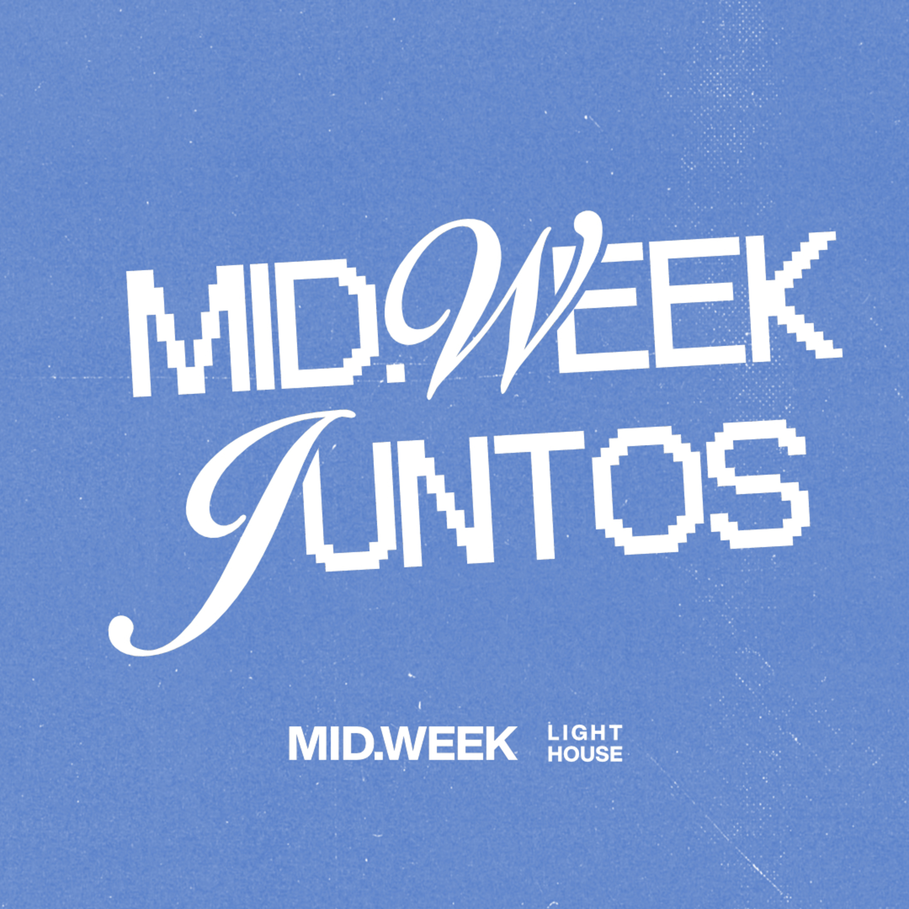 Midweek Juntos - LIGHTHOUSE episode artwork