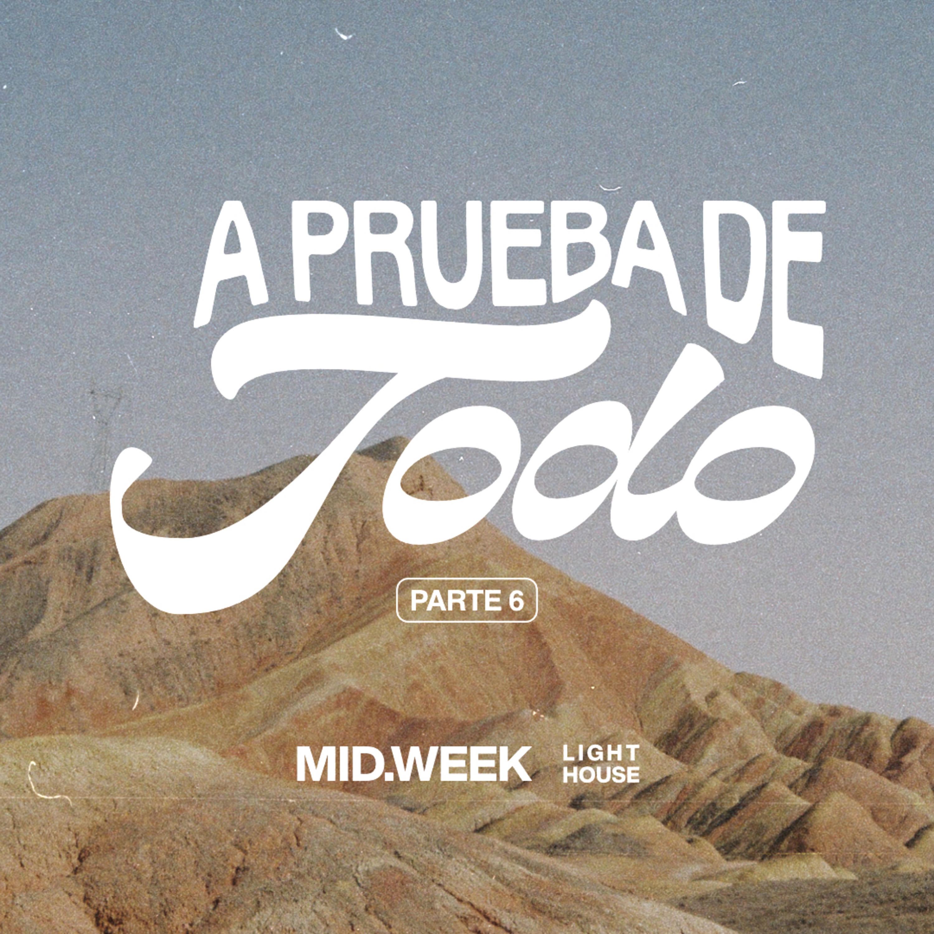 Midweek - A Prueba de Todo (parte 6) episode artwork