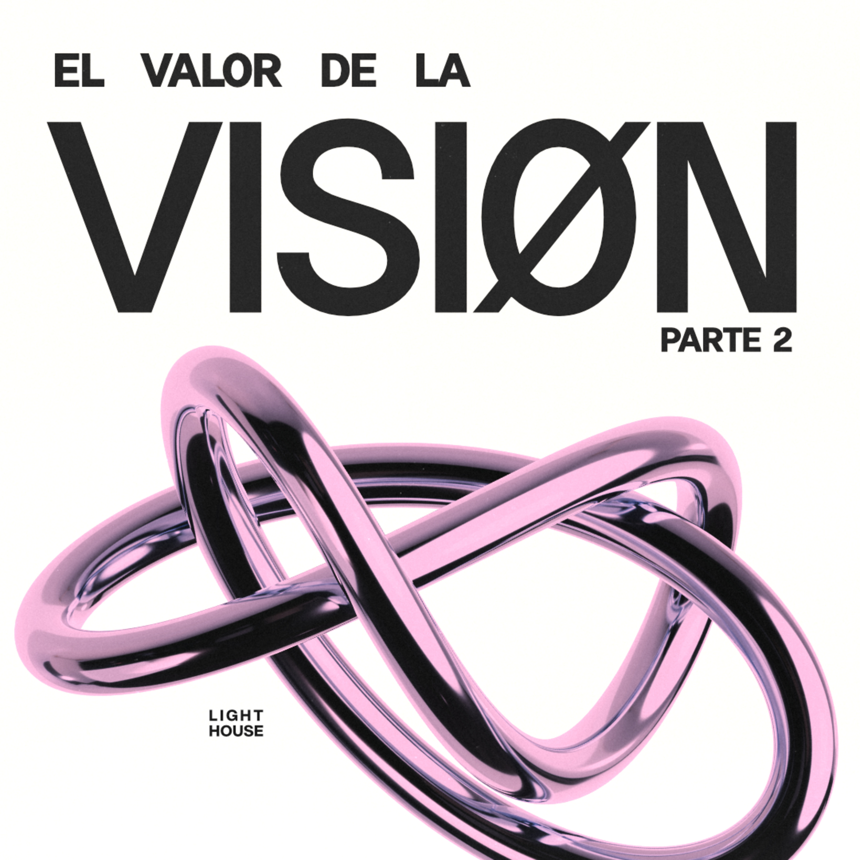 El Valor de la Visión (parte 2) - LIGHTHOUSE episode artwork