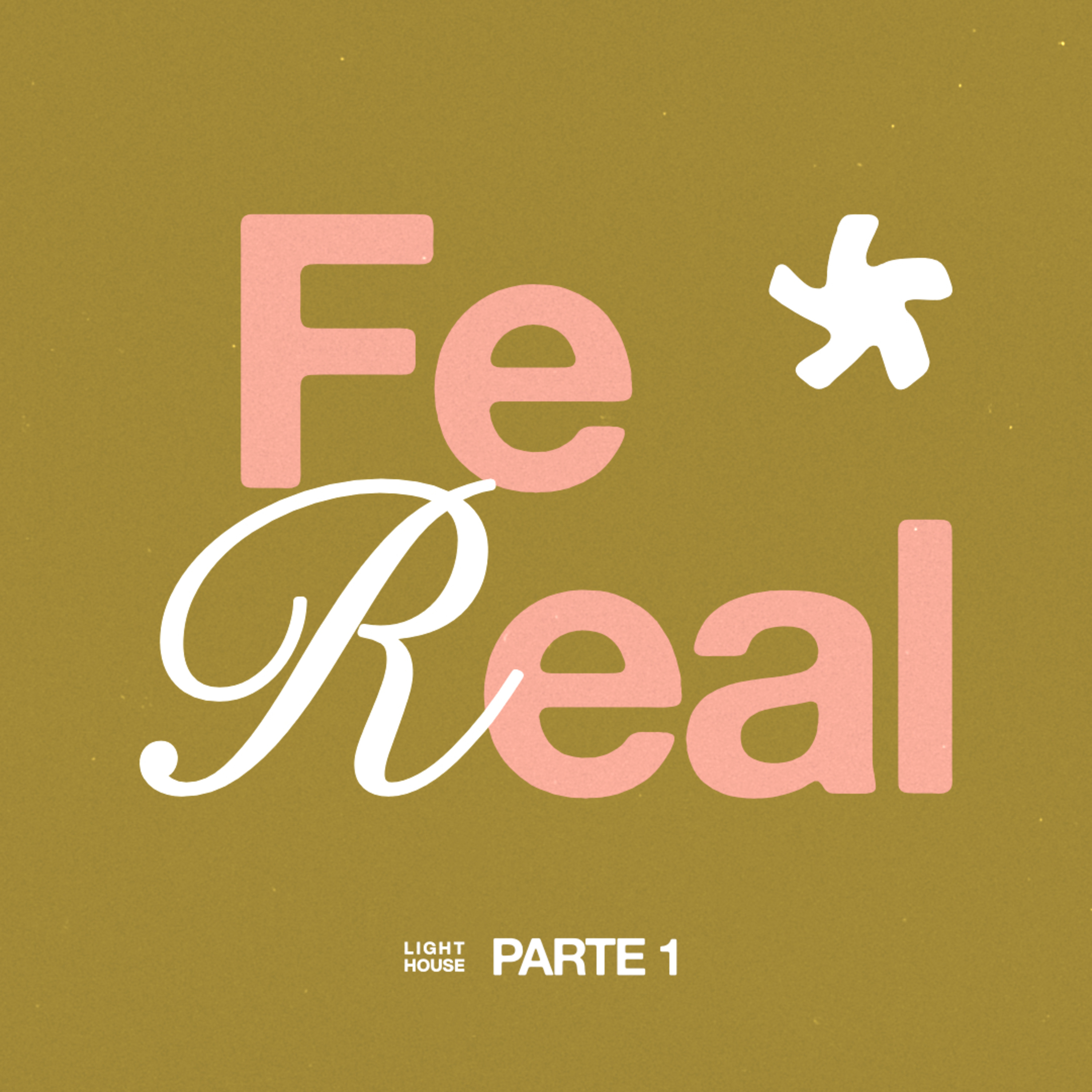 Fe Real (parte 1) - LIGHTHOUSE episode artwork