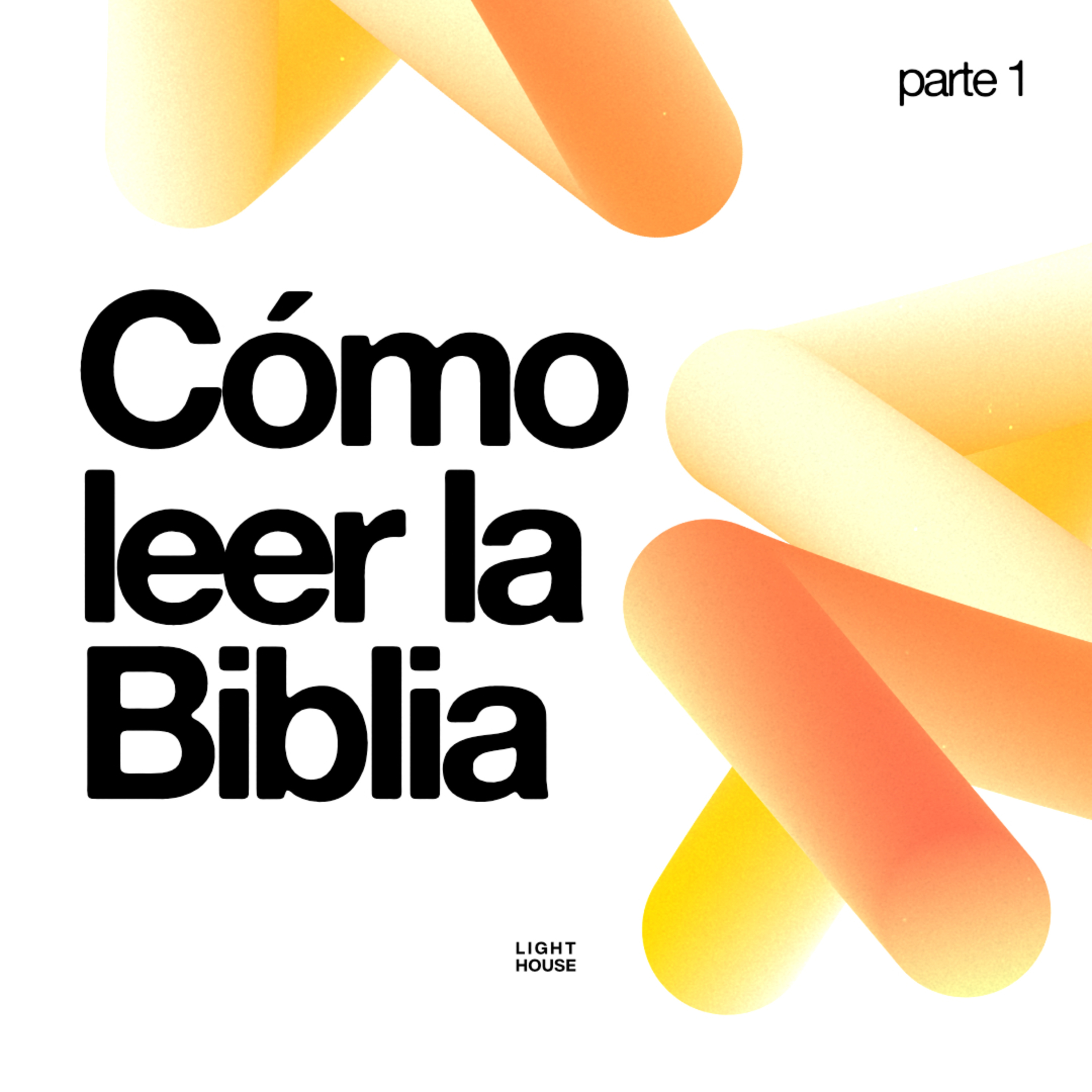 Cómo leer la biblia (parte 1) - LIGHTHOUSE episode artwork