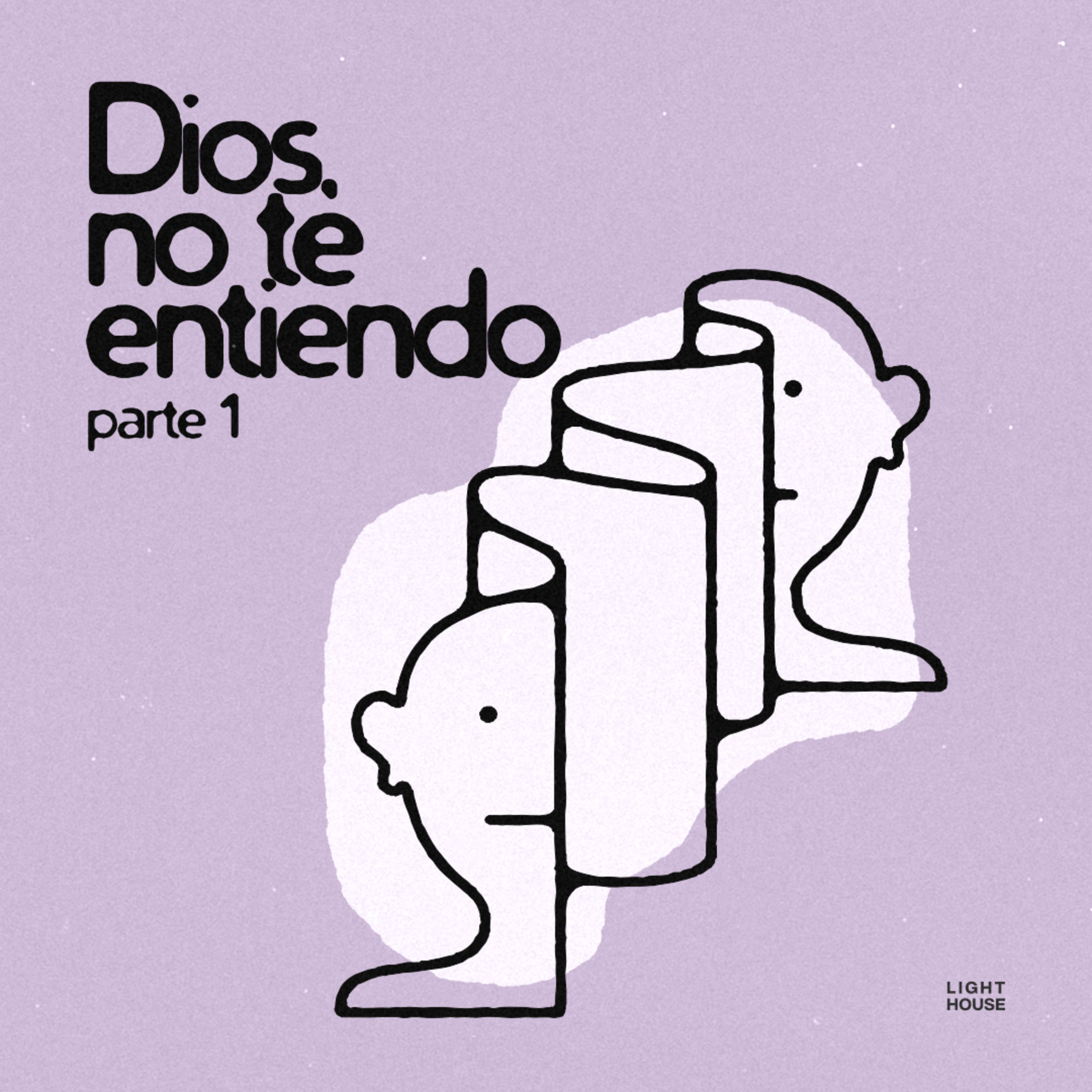 Dios, No te entiendo (parte 1) - LIGHTHOUSE episode artwork