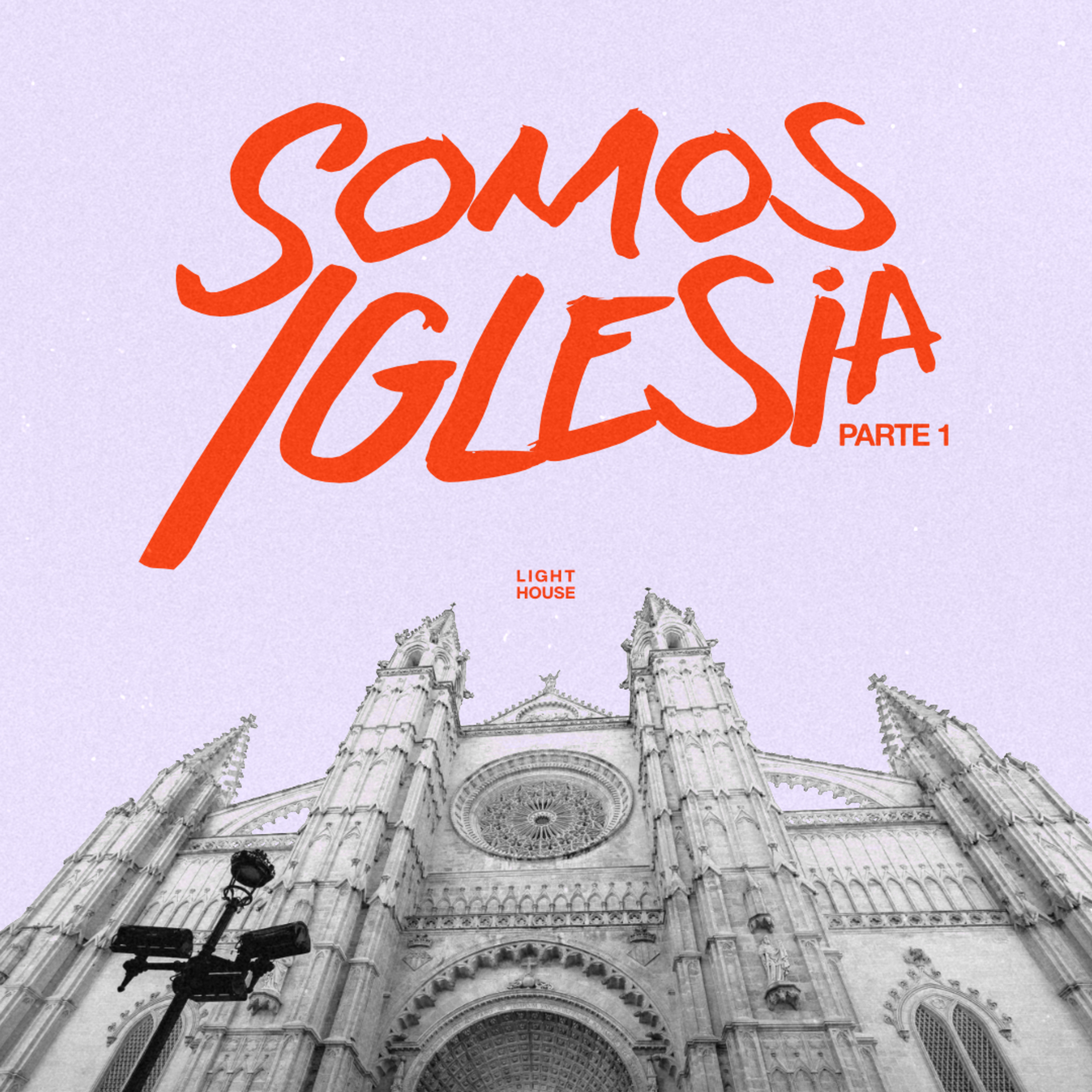 Somos Iglesia (parte 1) - LIGHTHOUSE episode artwork