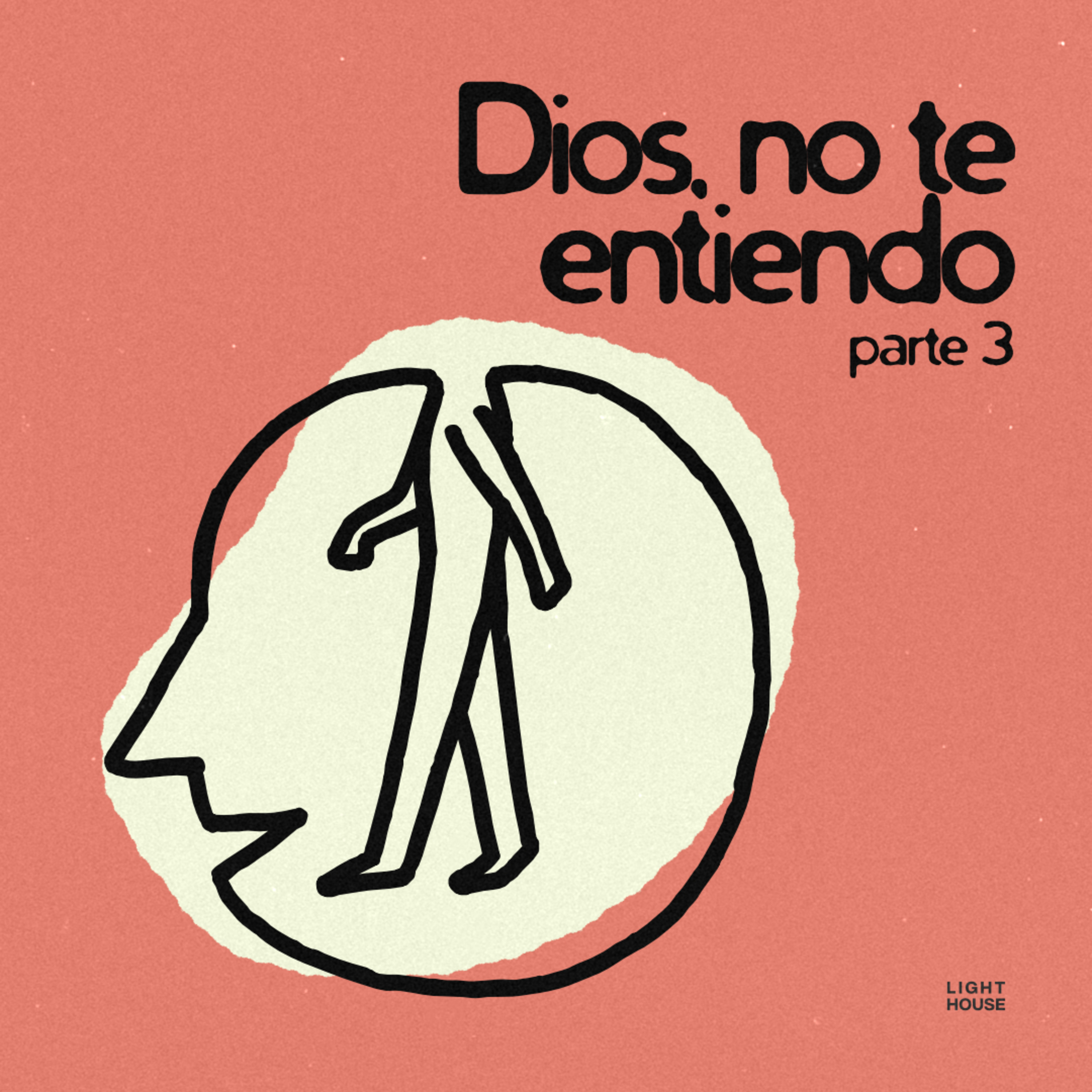 Dios, No te entiendo (parte 3) - LIGHTHOUSE episode artwork