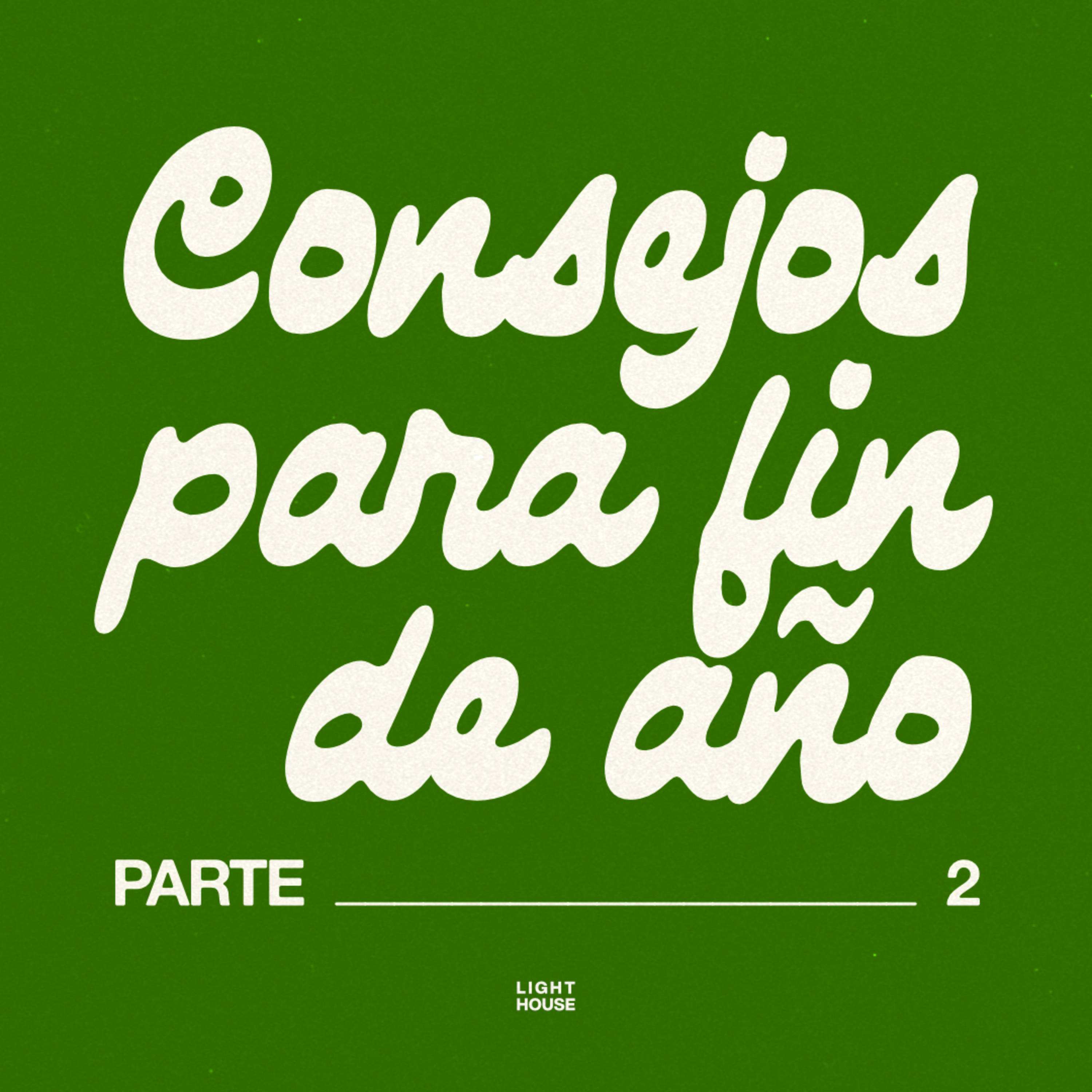 Consejos para Fin de Año (parte 2) - LIGHTHOUSE episode artwork