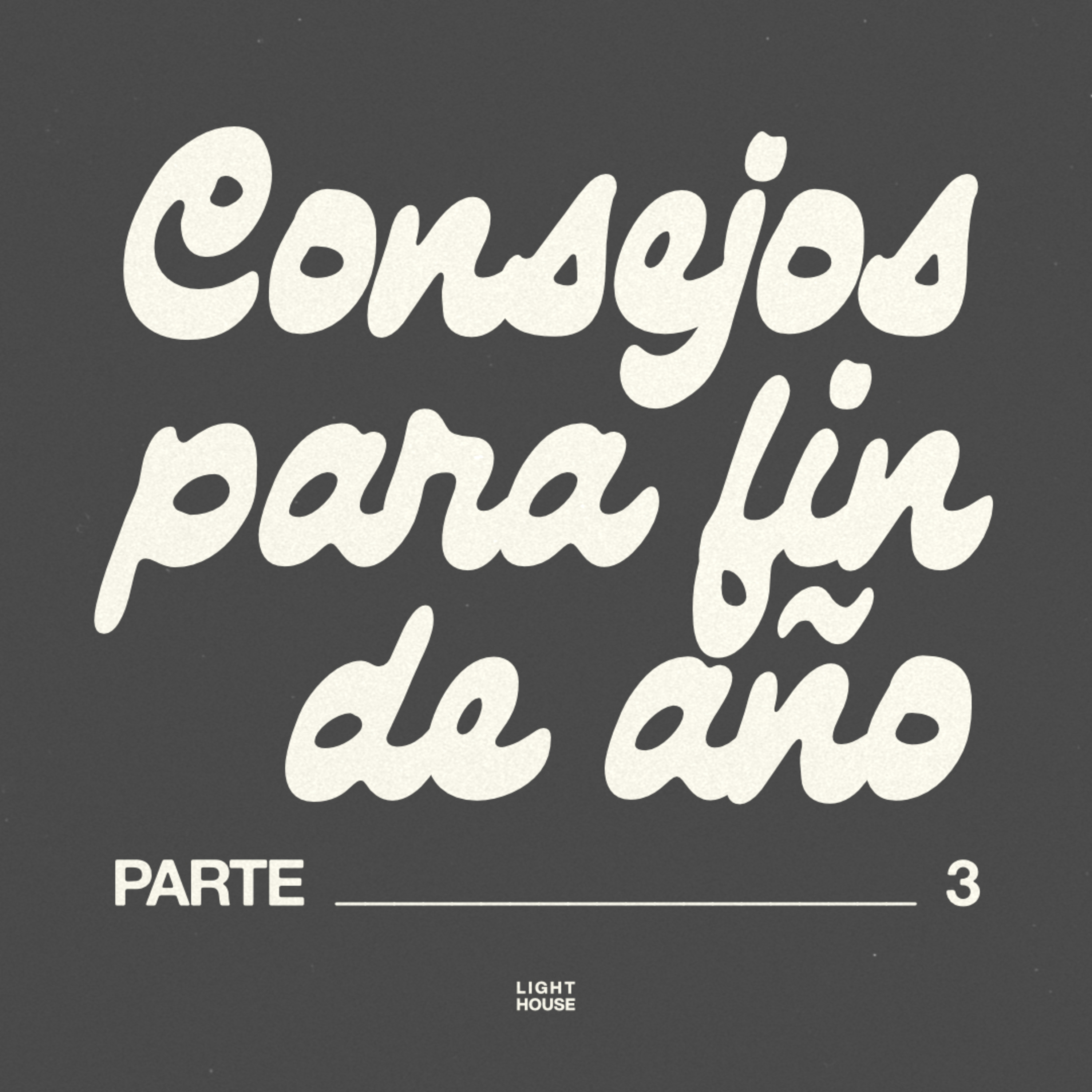 Consejos para Fin de Año (parte 3) - LIGHTHOUSE episode artwork