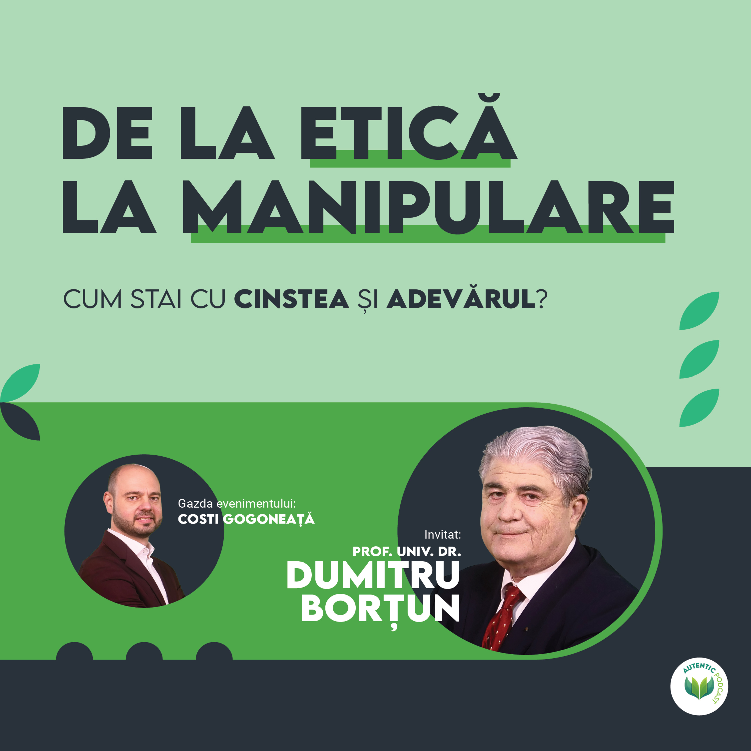 De la ETICĂ la MANIPULARE cu profesorul Dumitru Borțun | Conferința AUTENTIC #8 la sala Dalles