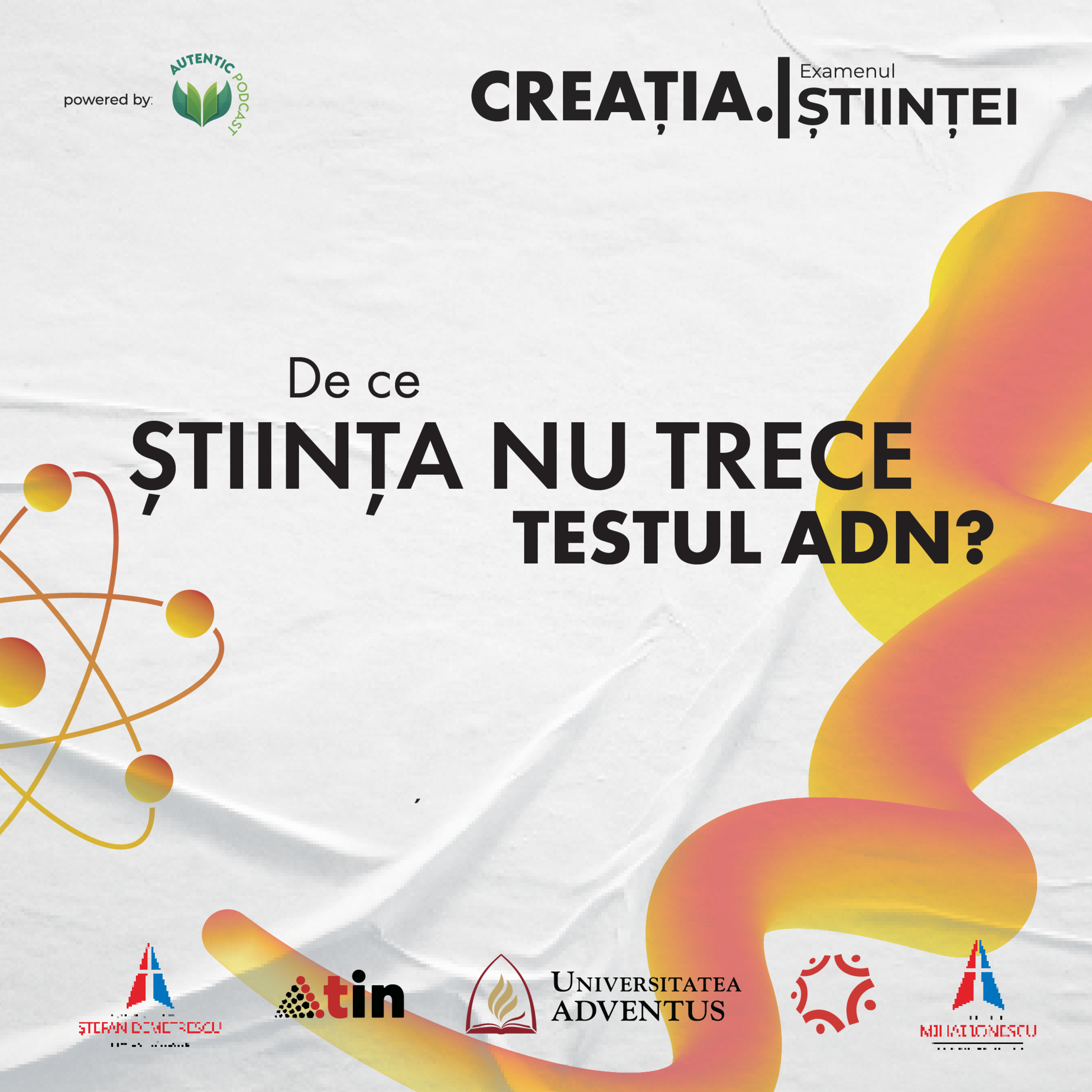 De ce știința nu trece testul ADN? | Conferința AUTENTIC #3 CREAȚIA. | Examenul științei