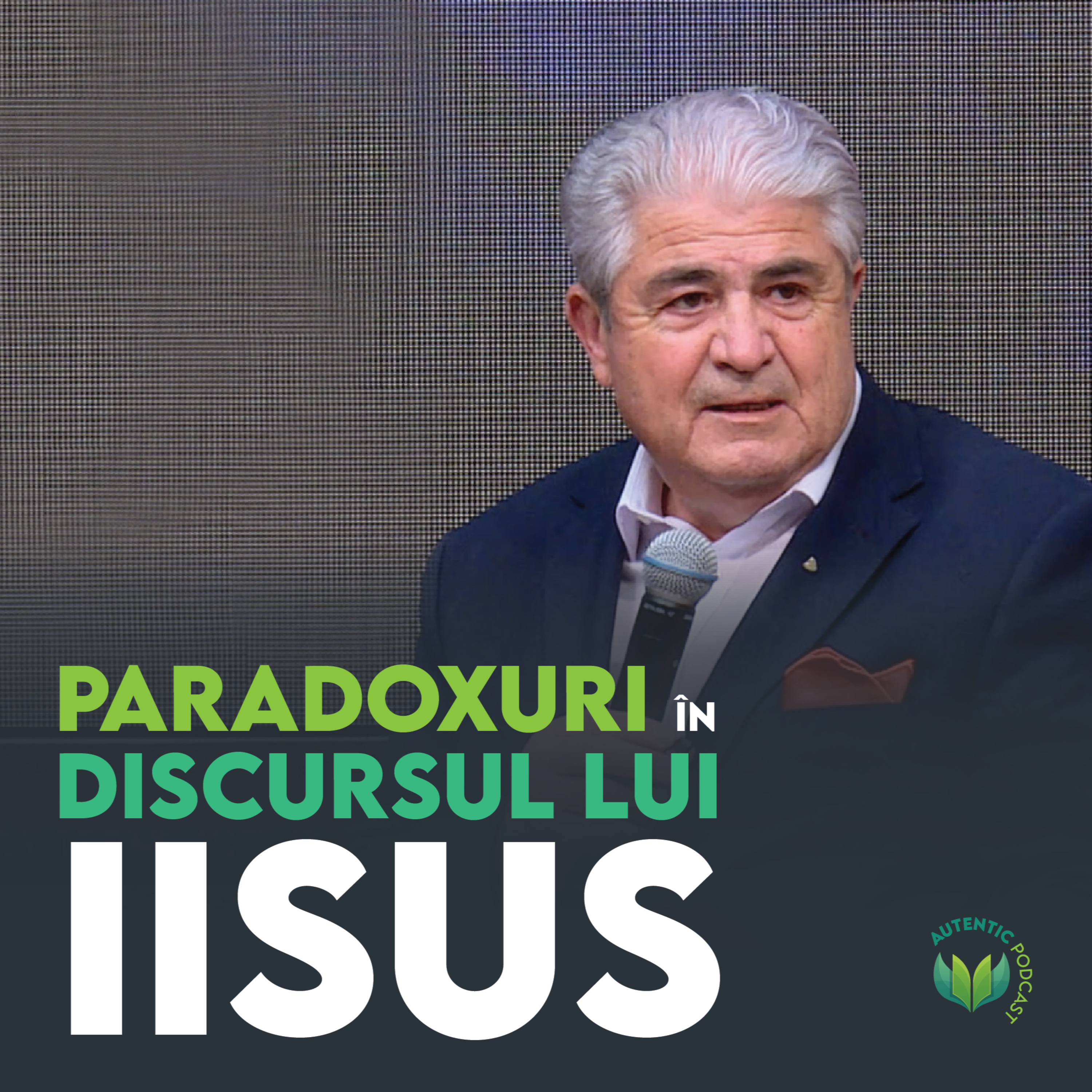 PARADOXURI ÎN DISCURSUL LUI IISUS | prof. univ. dr. Dumitru Borțun | Conferința AUTENTIC la Cernica