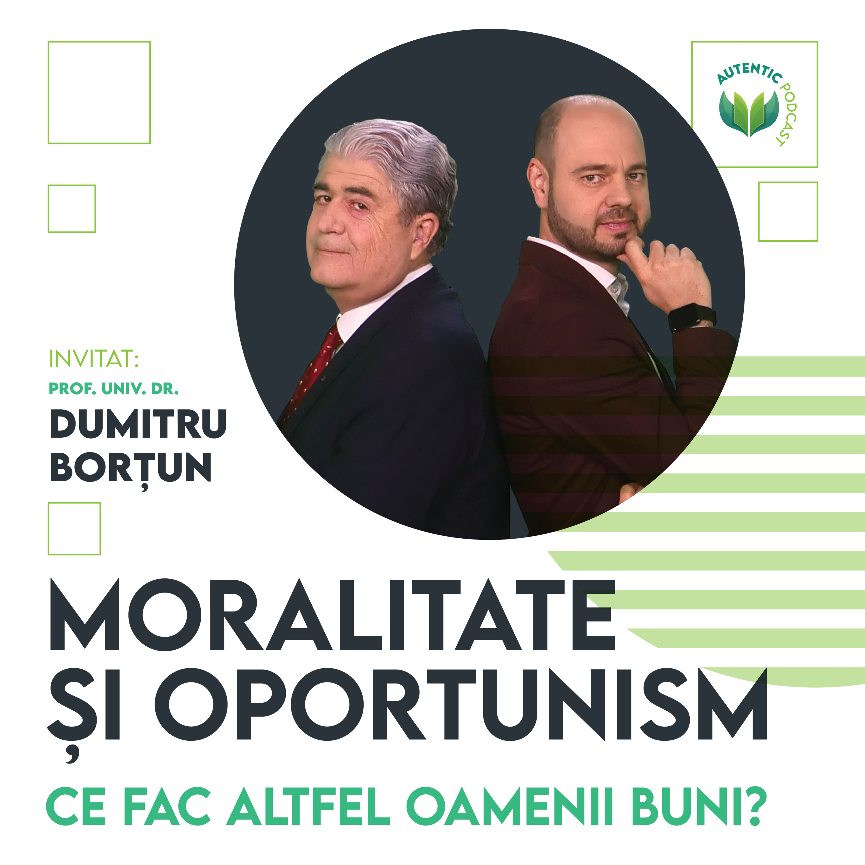 MORALITATE ȘI OPORTUNISM. Ce fac ALTFEL oamenii buni? | Conferința AUTENTIC cu Dumitru Borțun
