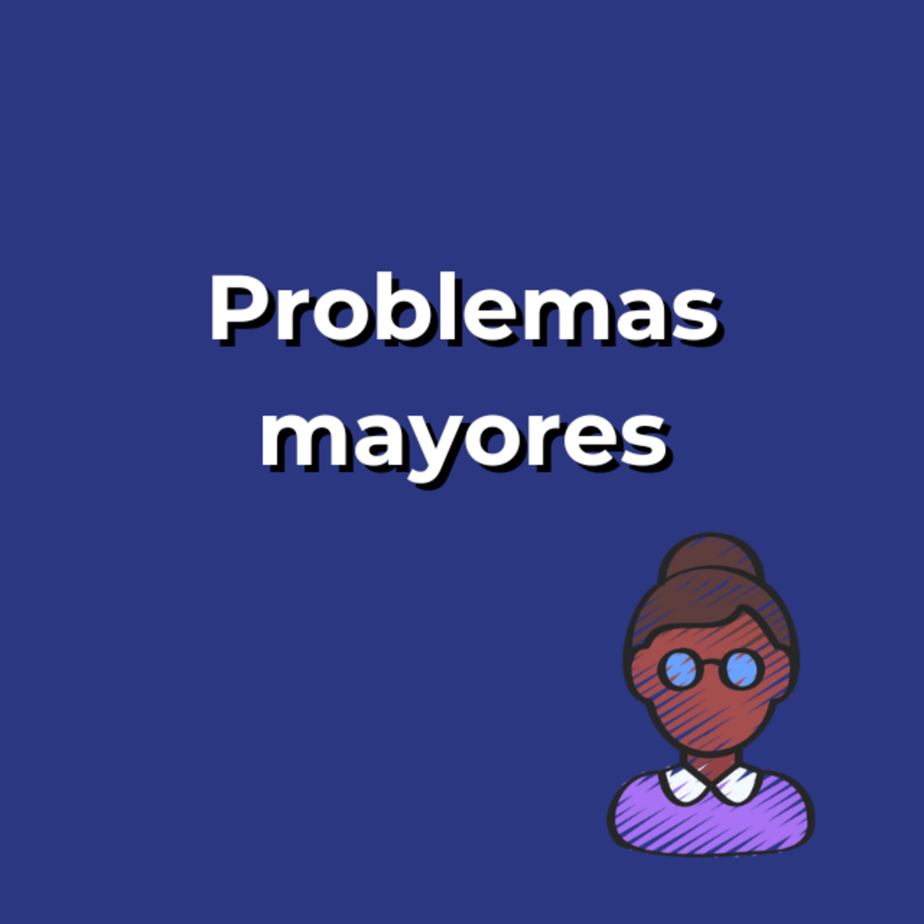 Problemas mayores