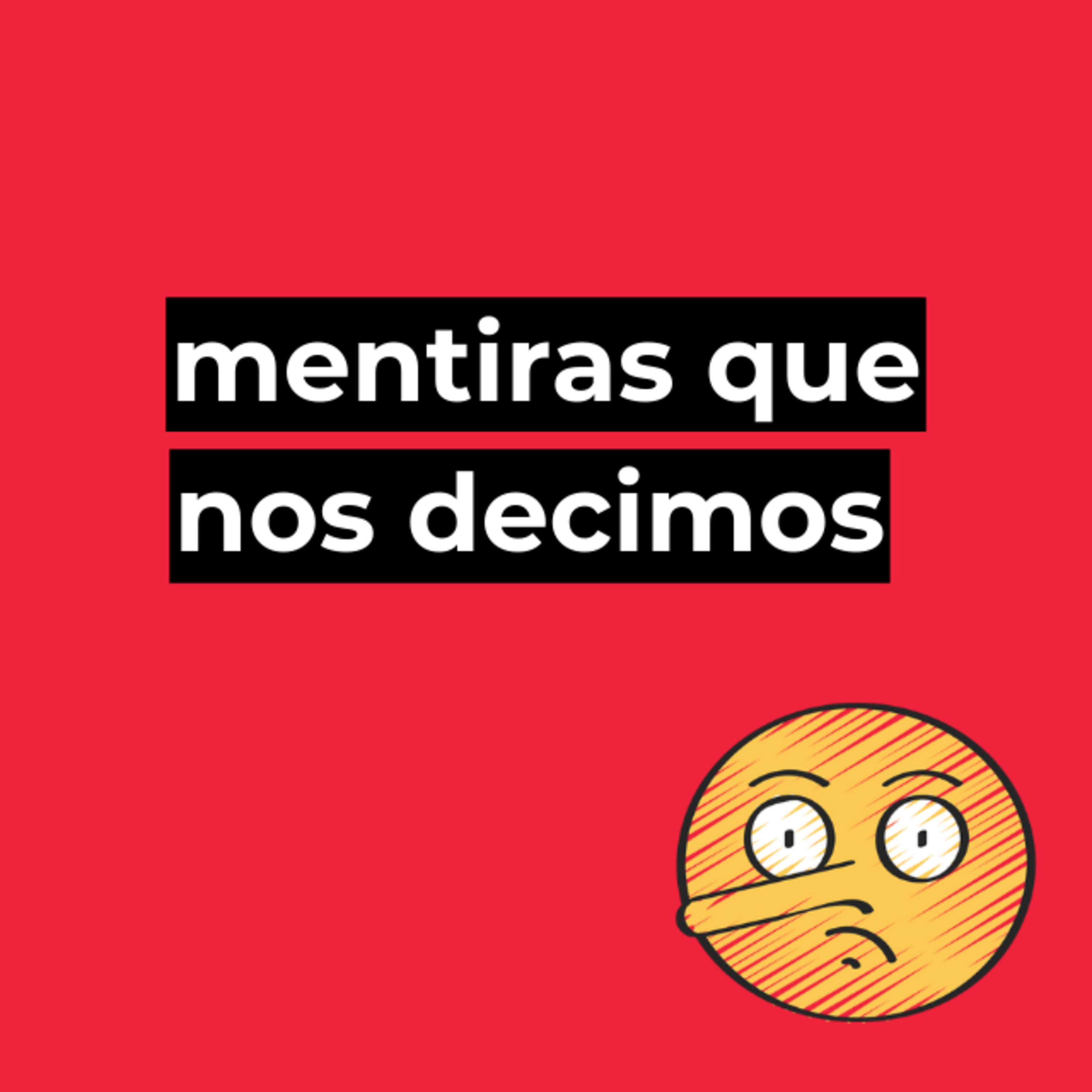 Mentiras que nos decimos