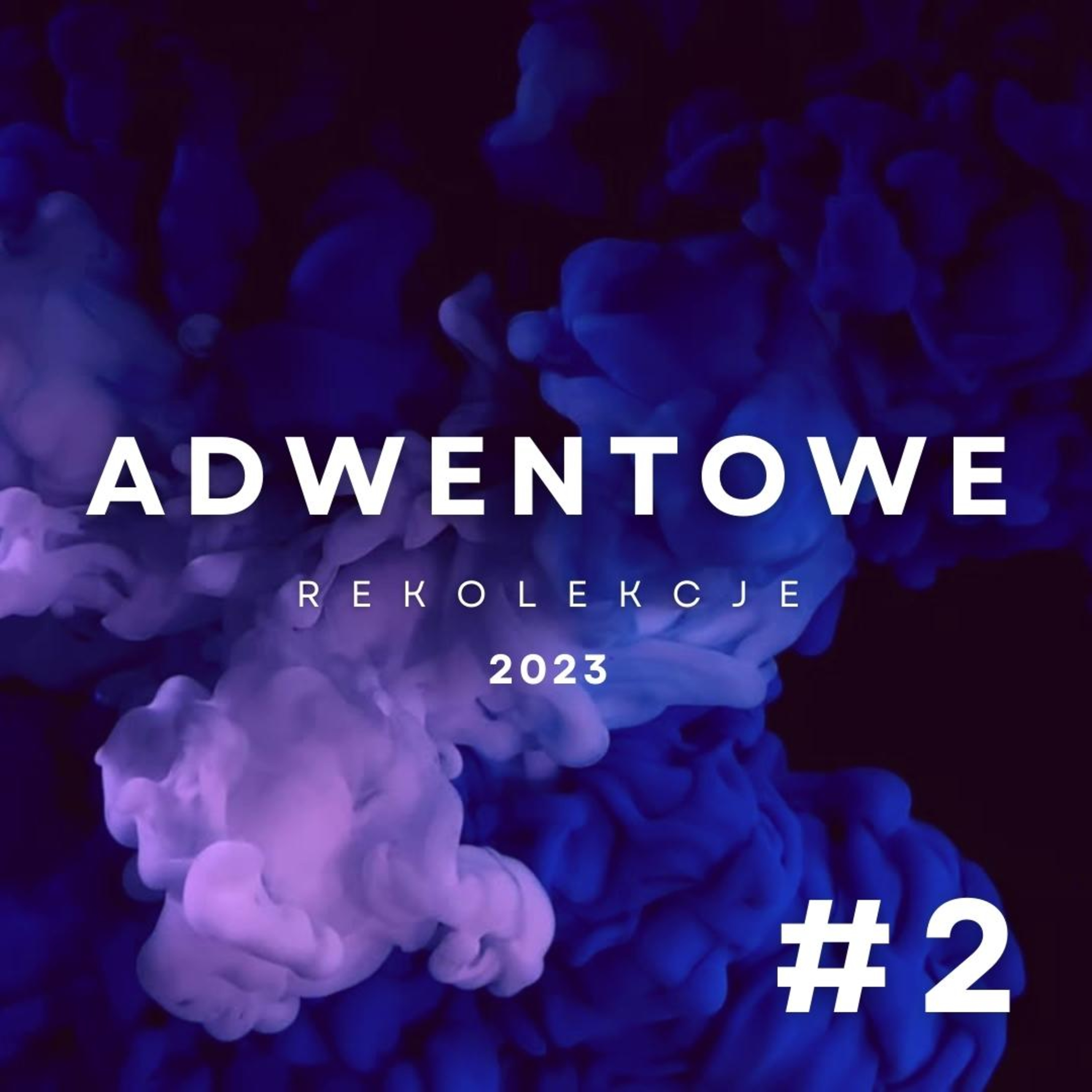 #2 Poznaj SIEBIE | Rekolekcje Adwentowe | 2023 | Justyn Berus OFM episode artwork