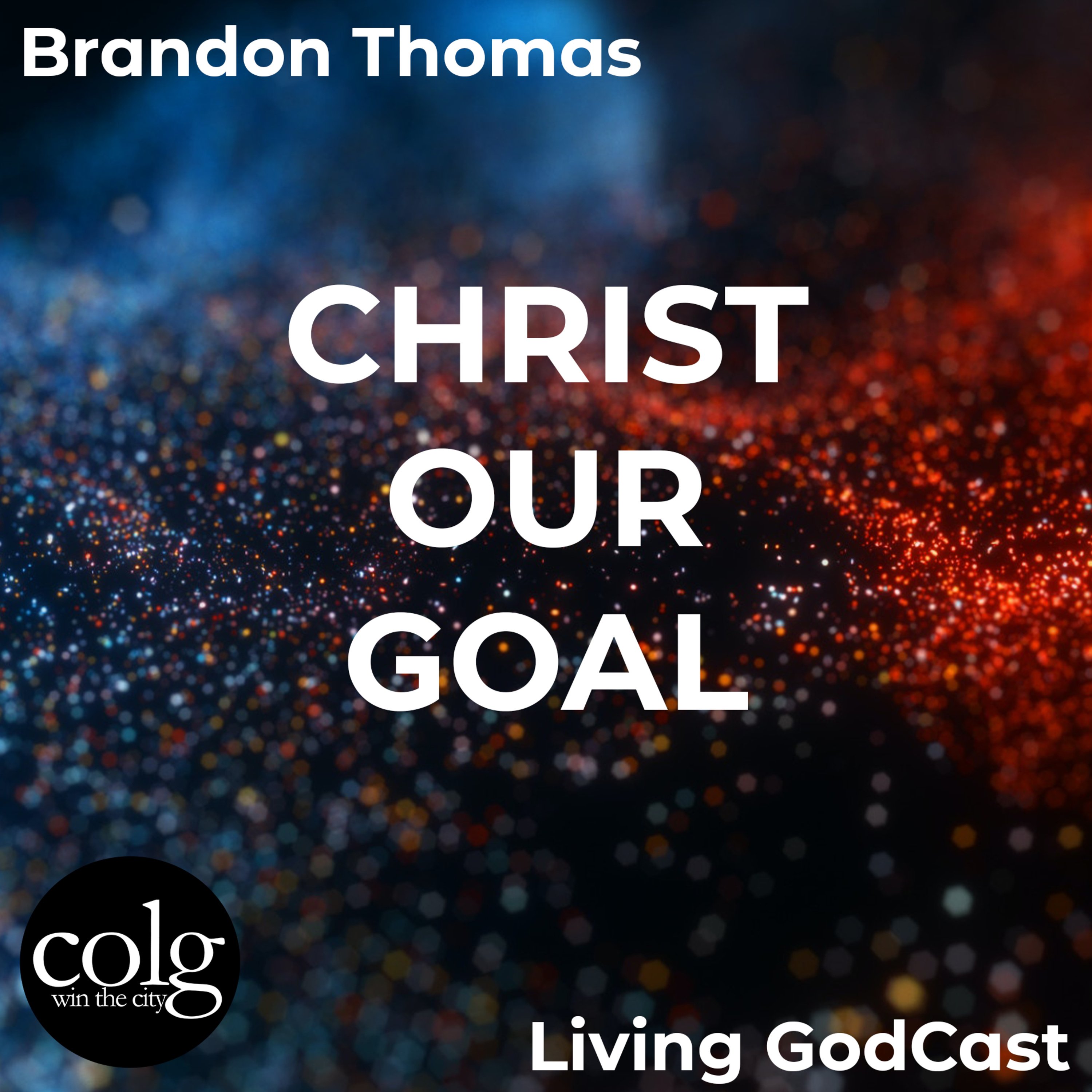 Christ Our Goal - 4/16/2023 11AM episode artwork