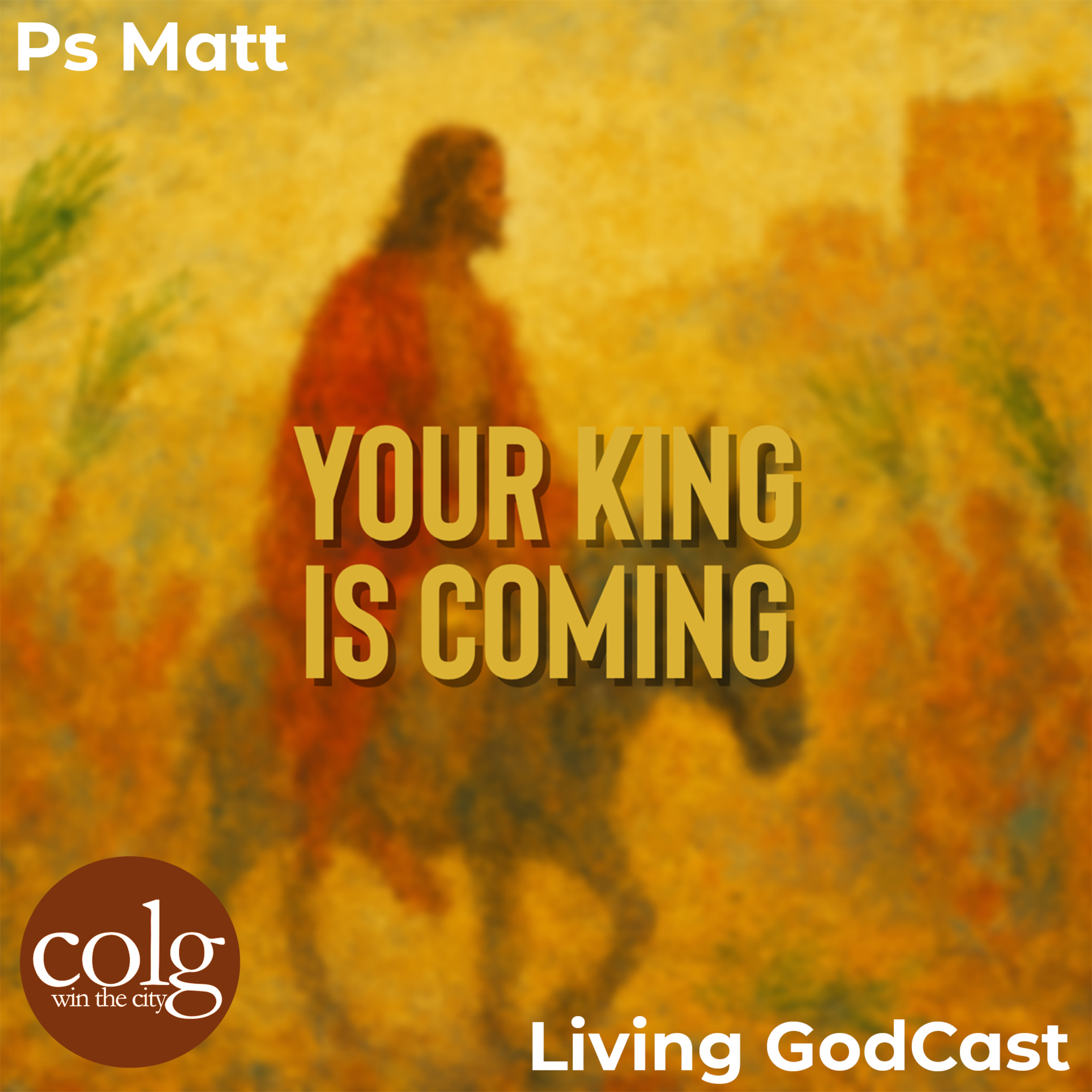 Your King Is Coming - 4/13/25 11AM episode artwork