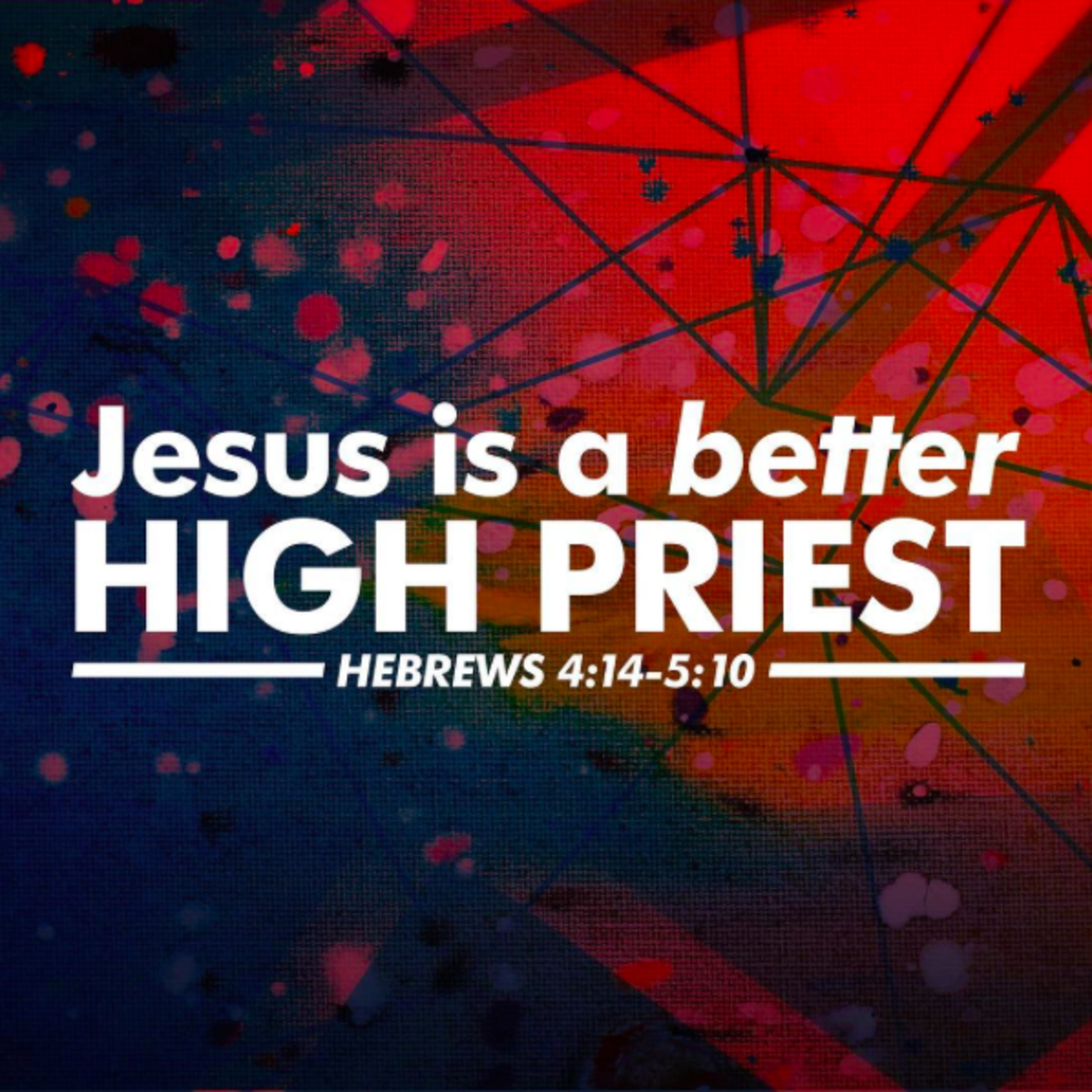 Hebrews: Jesus is a Better High Priest episode artwork