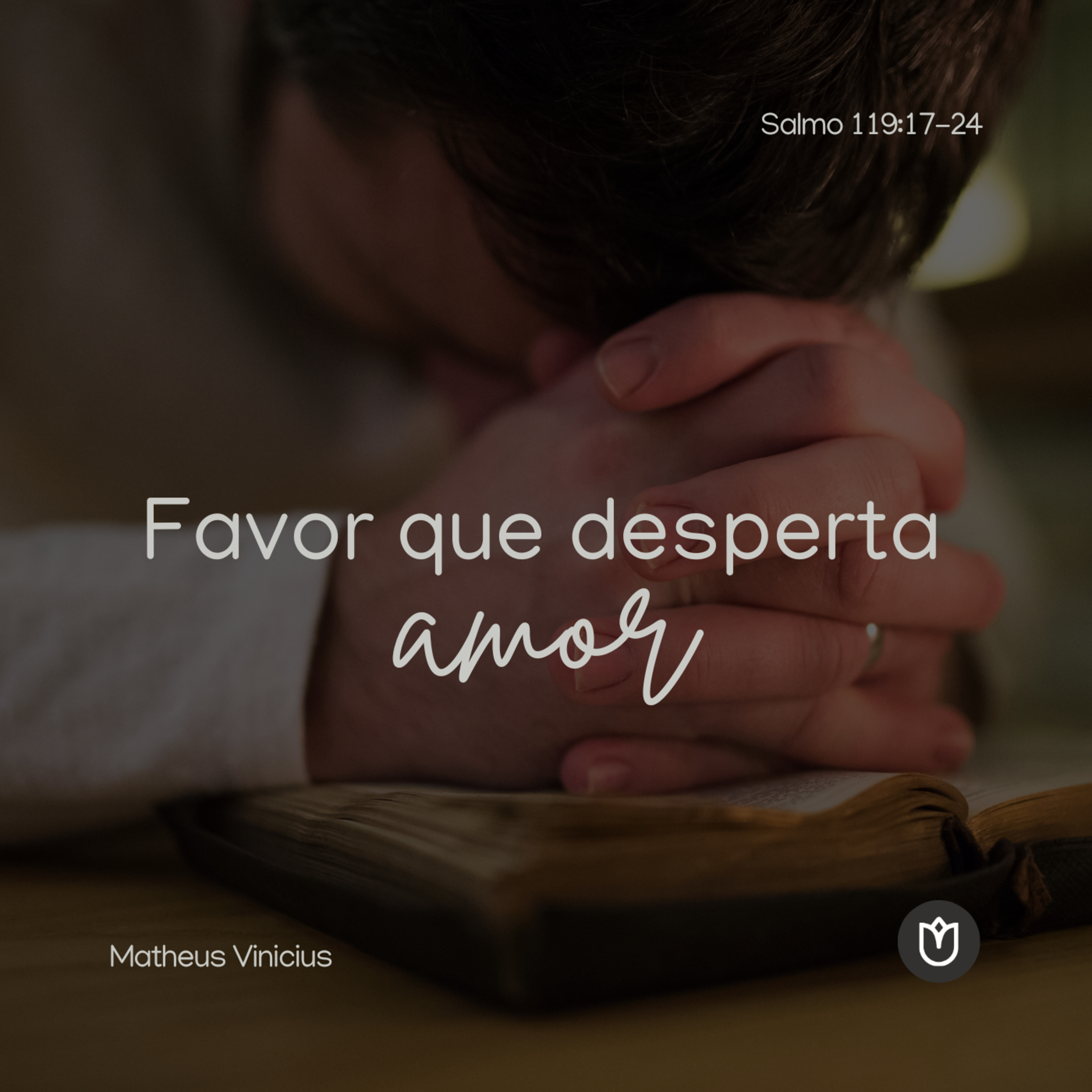 FAVOR QUE DESPERTA AMOR | SALMO 119:17-24 - MATHEUS VINICIUS episode artwork