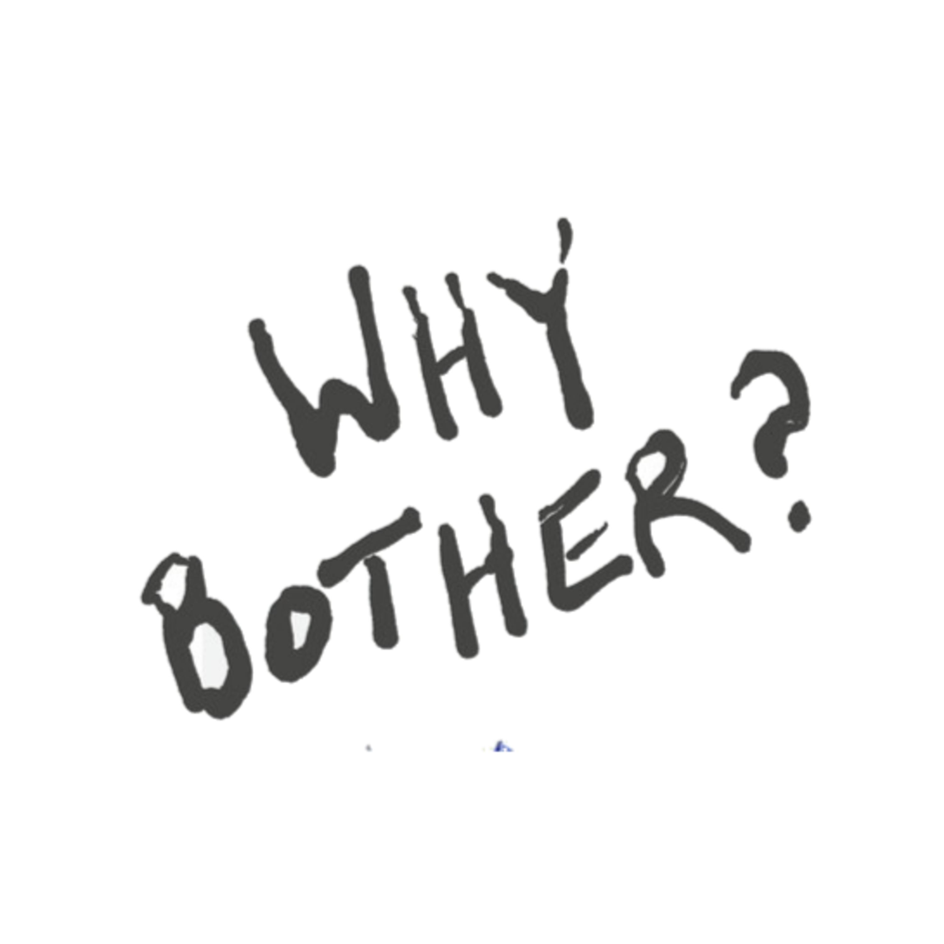 THAS #38 Why Bother?