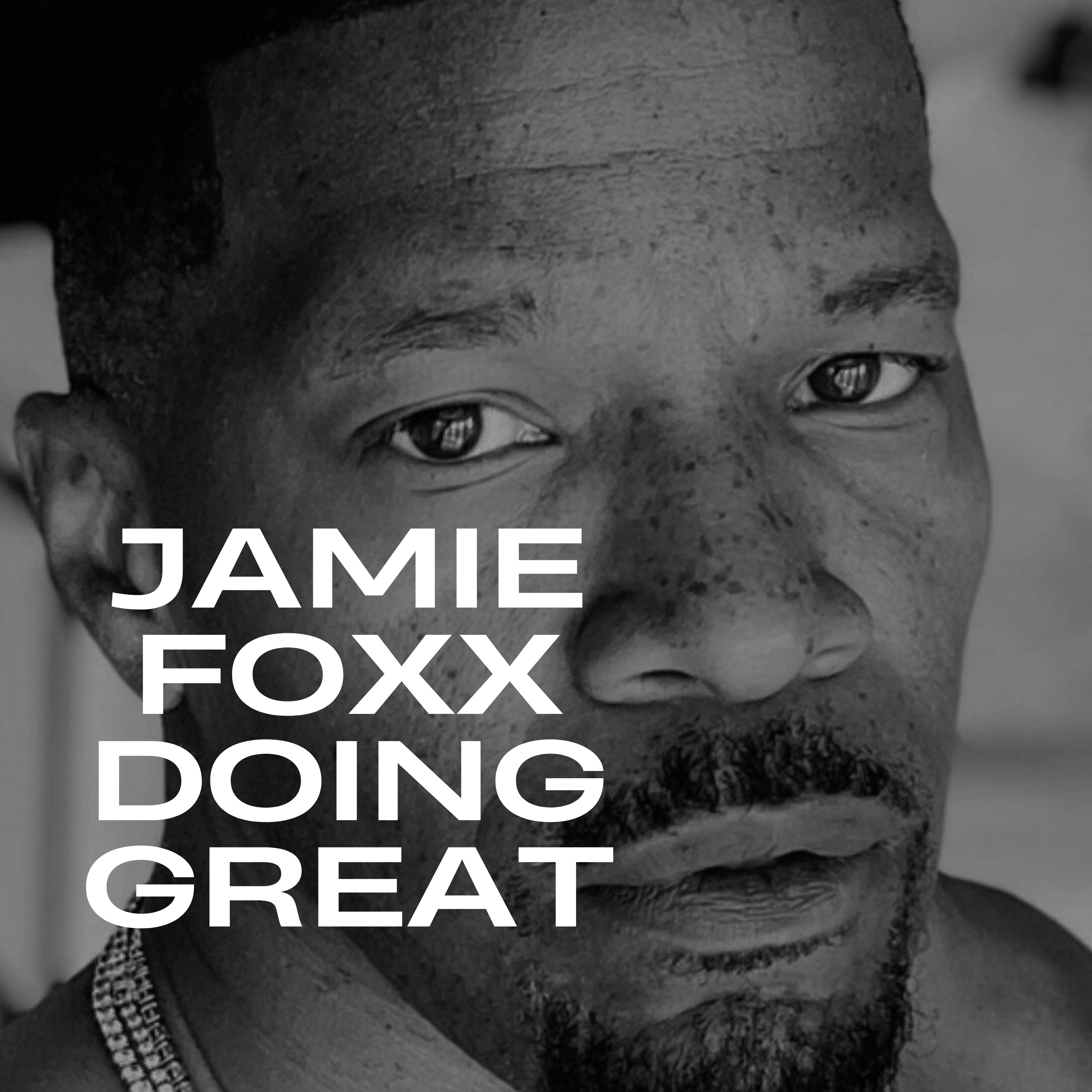 Jamie Foxx Podcast, Jamie Foxx Spotted in Public for First Time Since Hospitalization