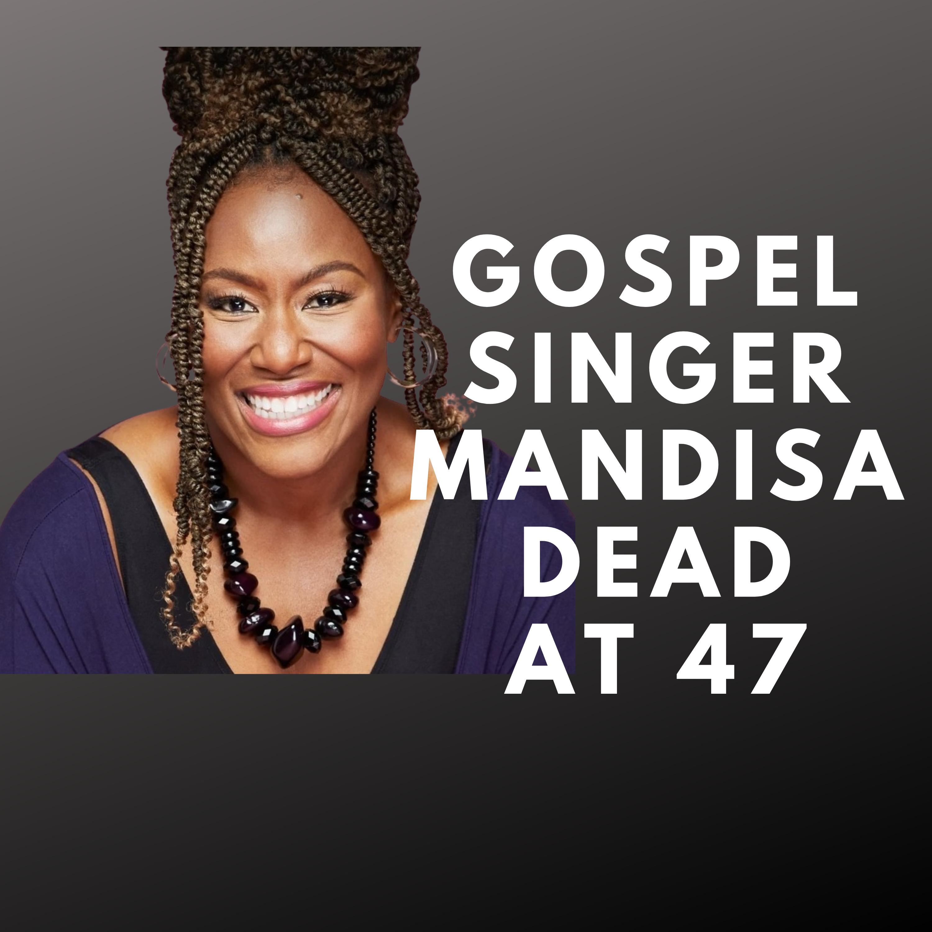 Mandisa dead at 47, gospel Christian artist Mandisa dead at 47