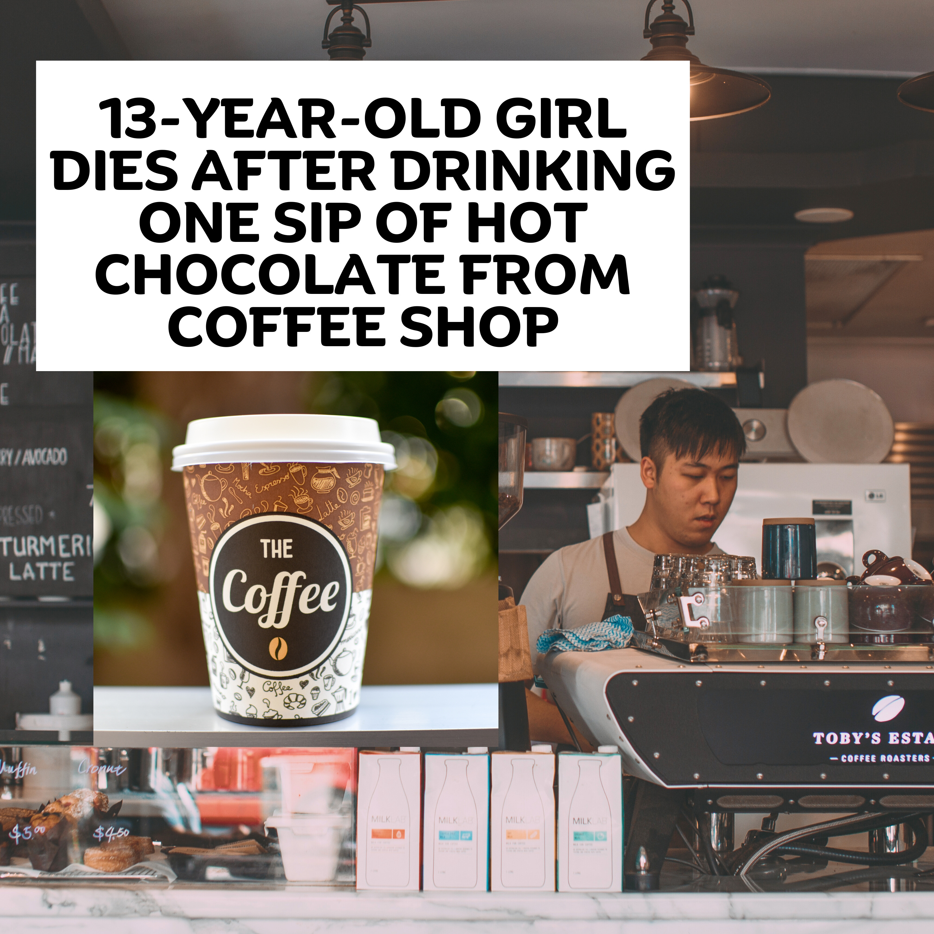13-year-old girl dies after drinking one sip of hot chocolate from coffee shop