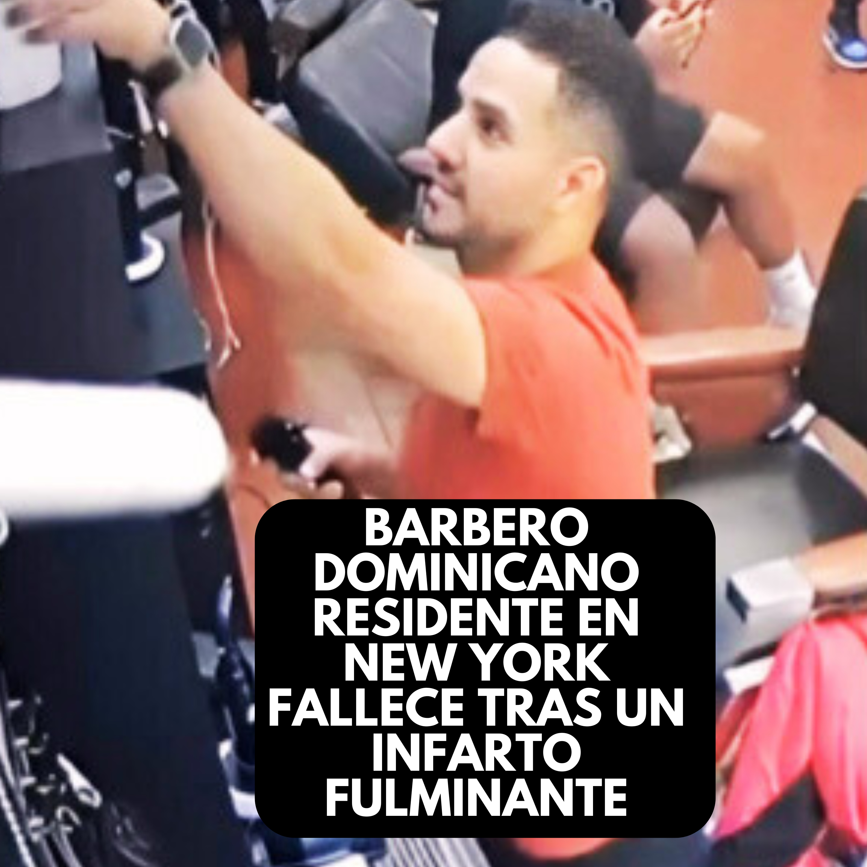 Barbero Dominicano residente en New York fallece tras un infarto fulminante