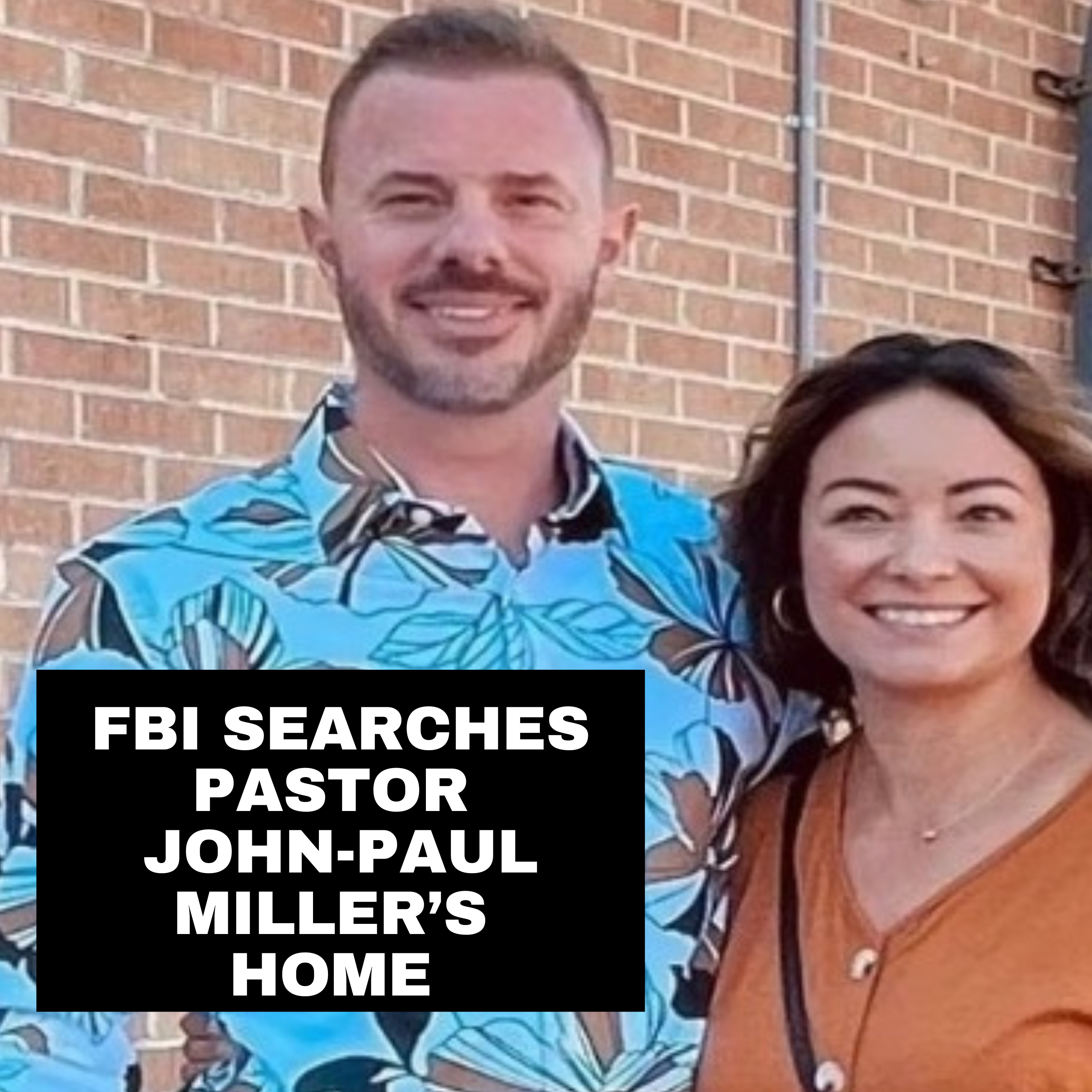 FBI searches pastor John-Paul Miller’s home months after wife Mica’s mysterious death.