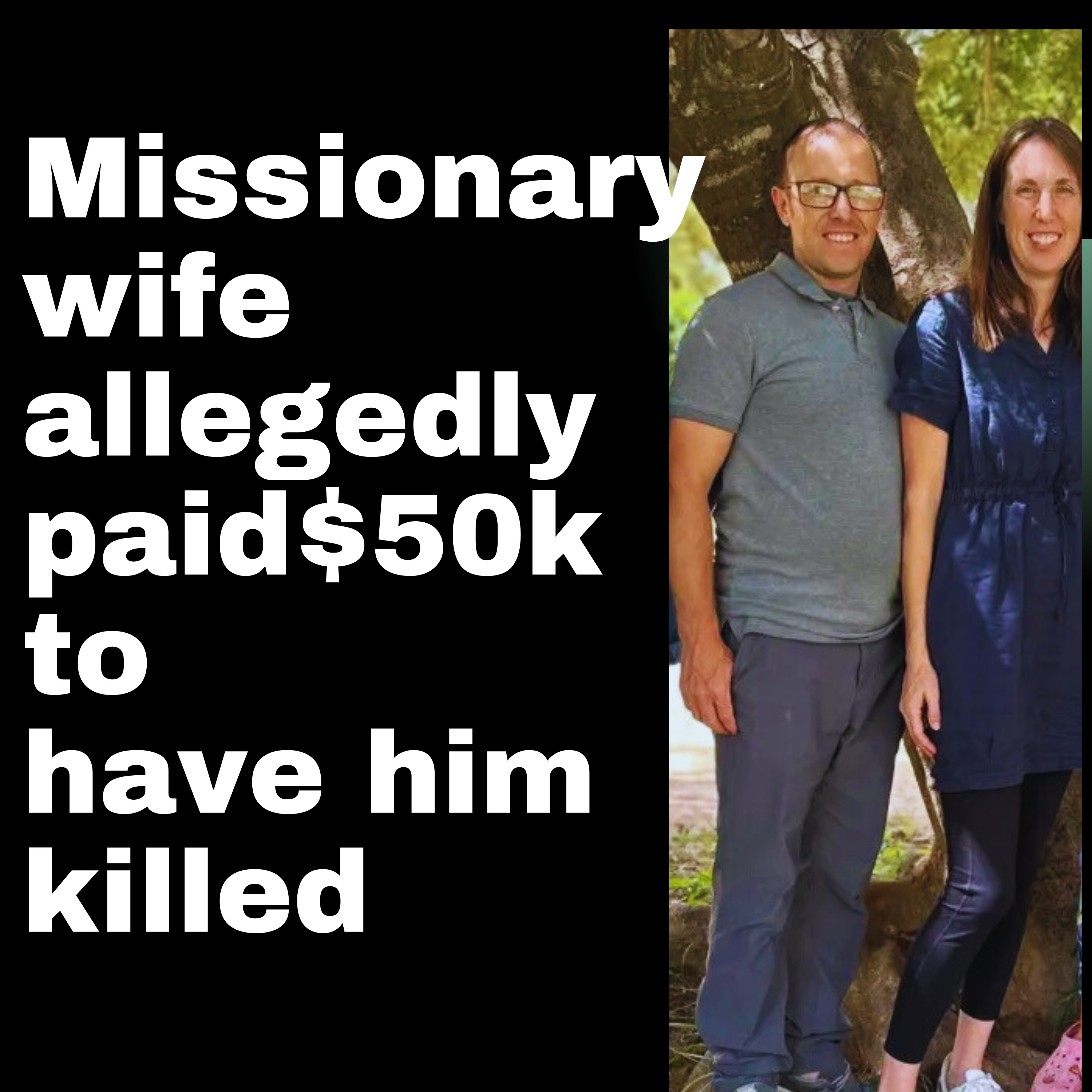 Wife of murdered Detroit missionary allegedly offered $50k USD to have husband killed in Angola