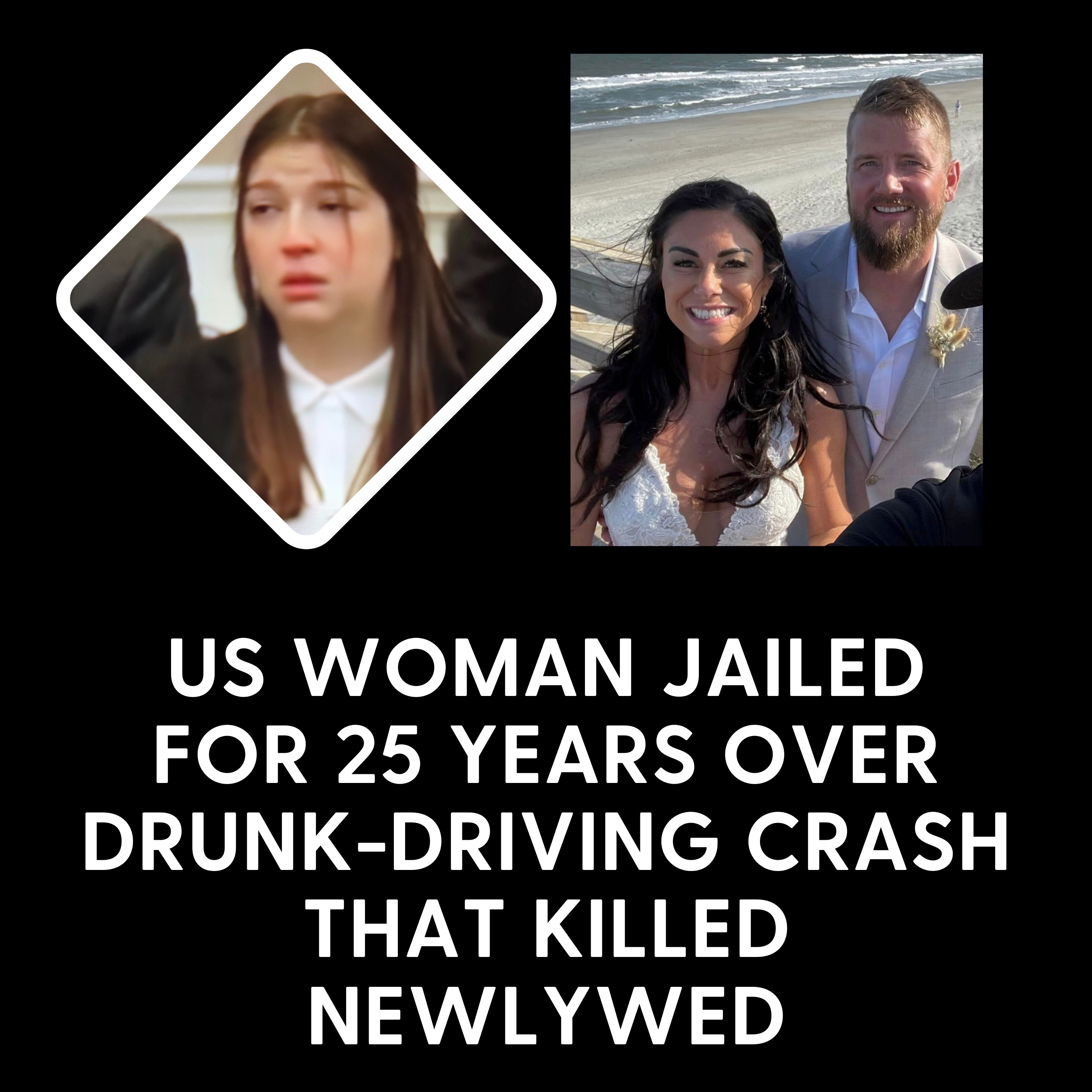 Woman Gets 25 Years for Drunken Crash that Killed Newlywed Bride in Golf Cart