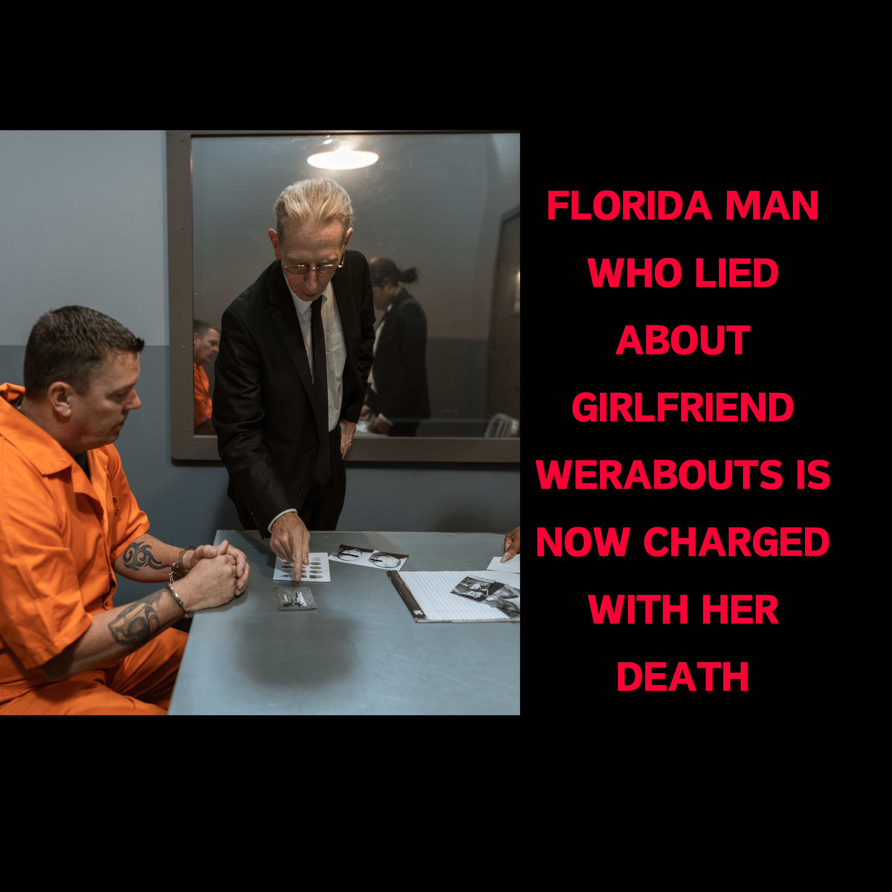Florida Man Who Allegedly Lied About Girlfriend's Location Arrested for Her Murder
