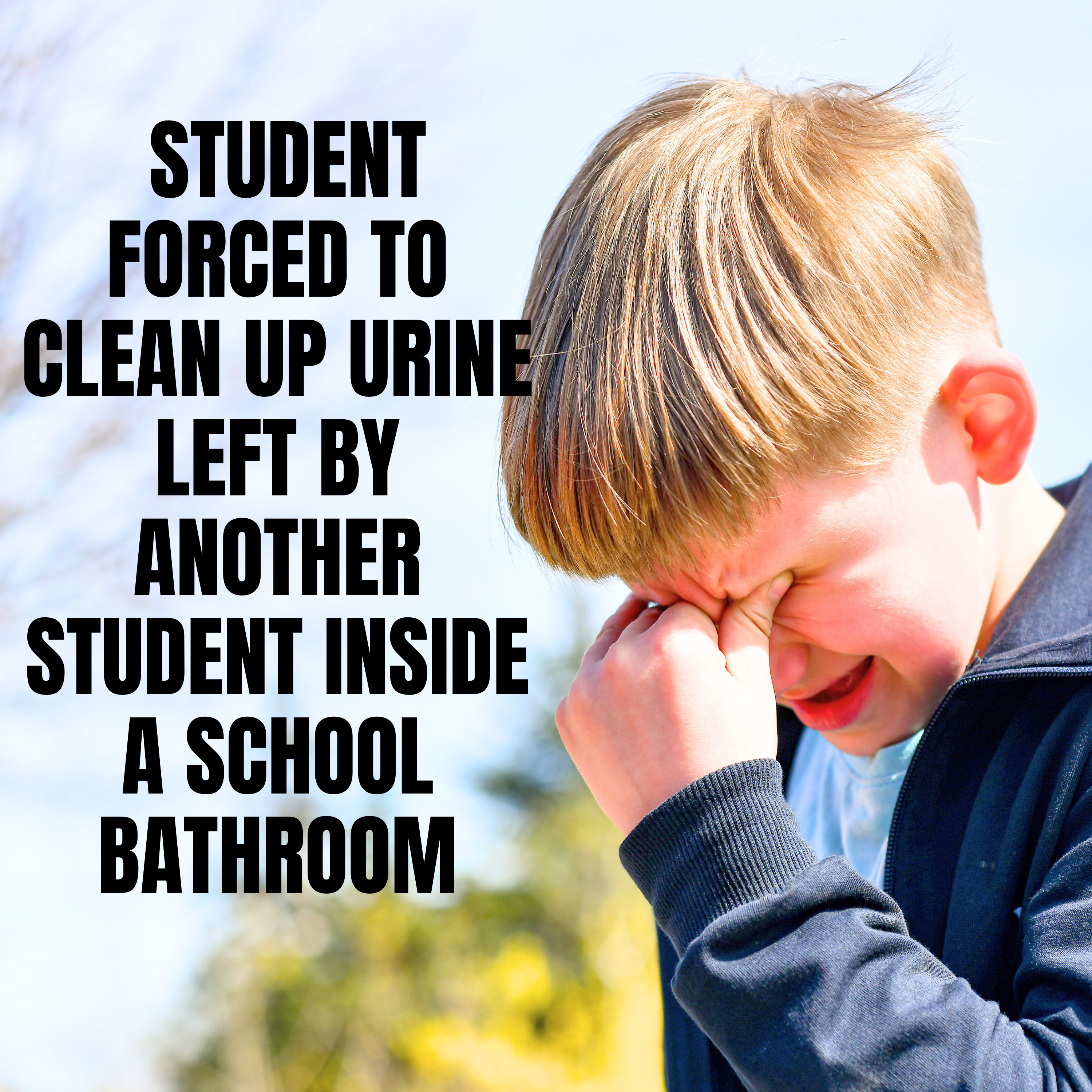 Student forced to clean up urine left by another student inside a school bathroom