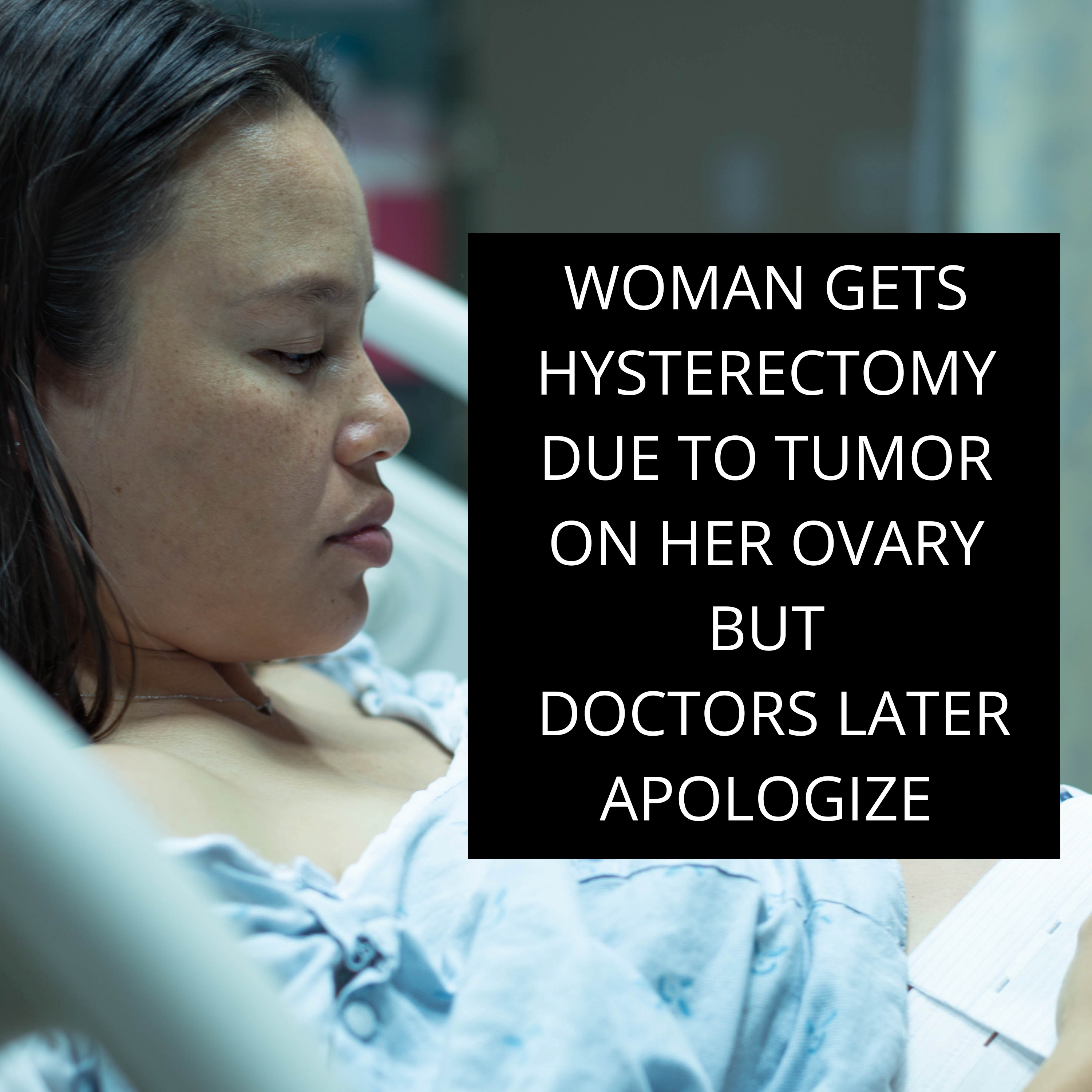 Woman in the UK got an unnecessary hysterectomy now doctors apologize