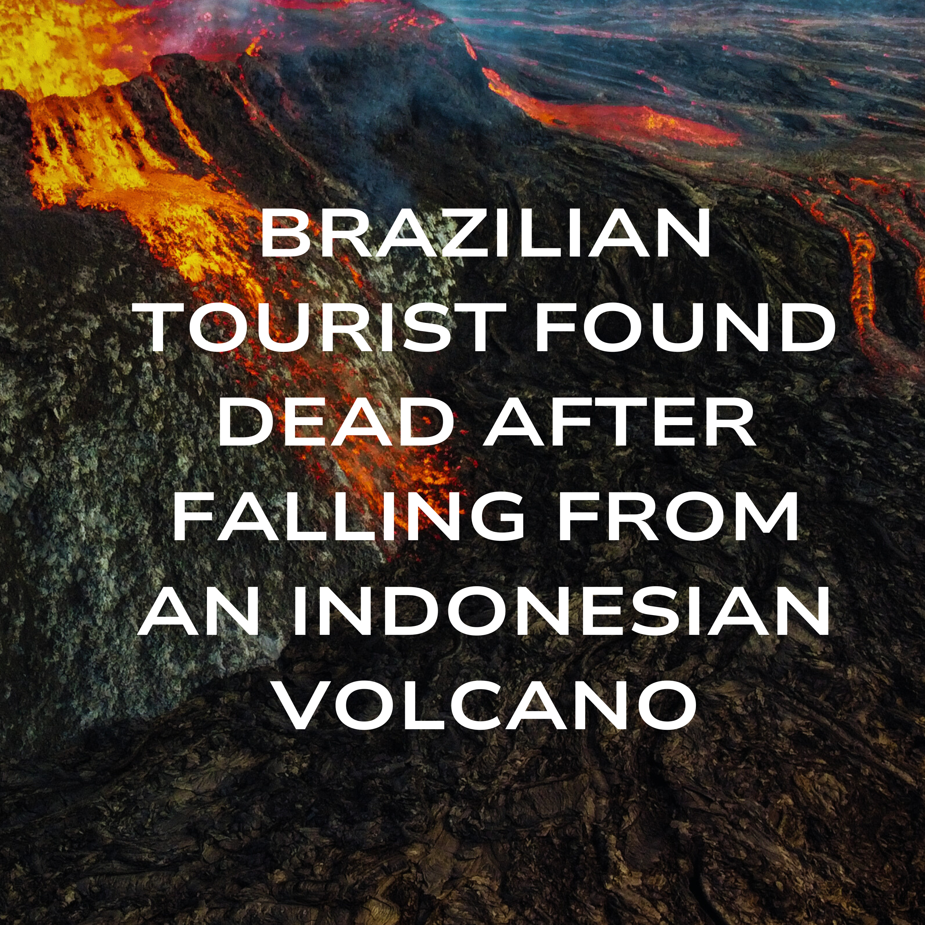 Brazilian tourist found dead after falling from an Indonesian volcano, the death of Juliana Marins