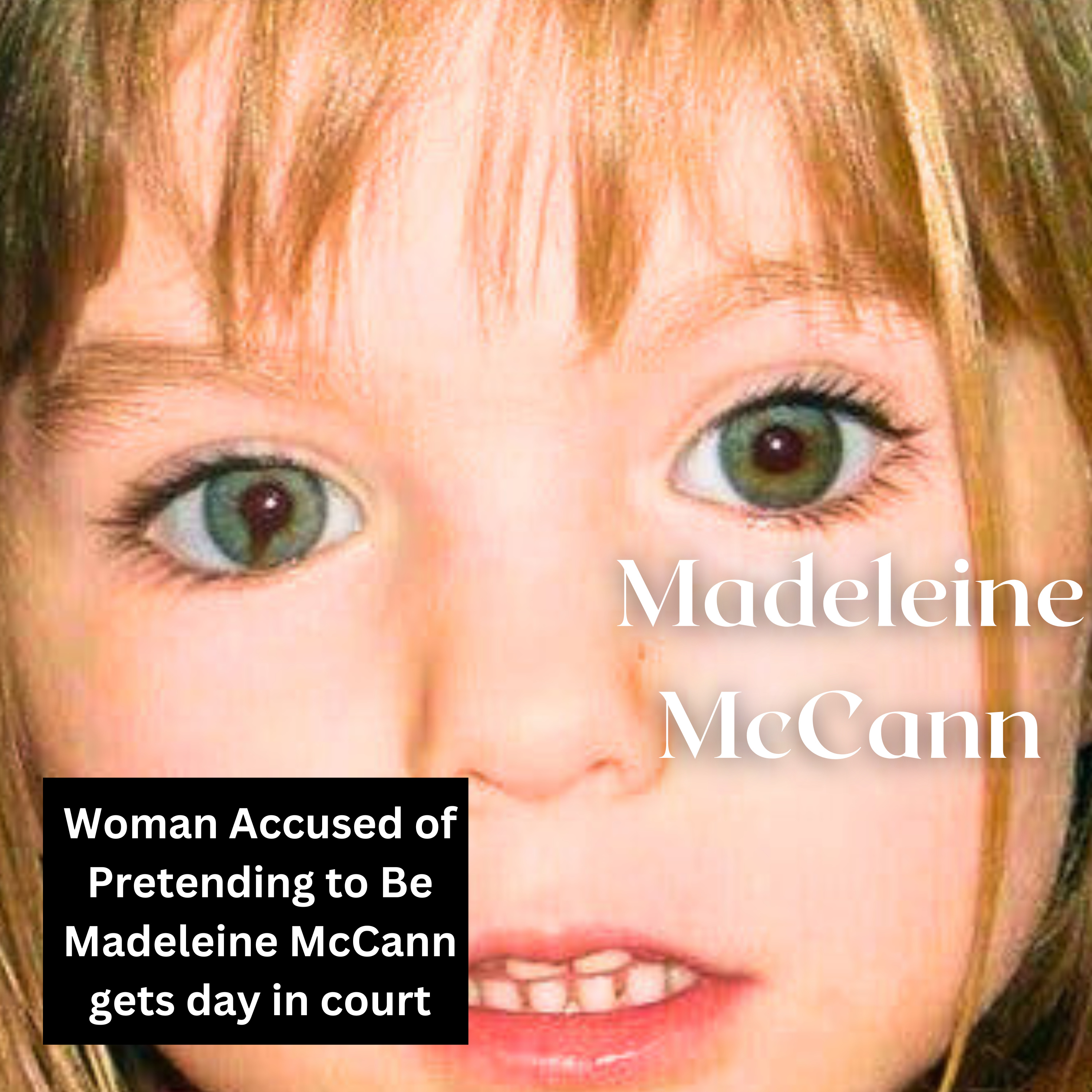 Woman Accused of Pretending to Be Madeleine McCann and Stalking Parents Speaks