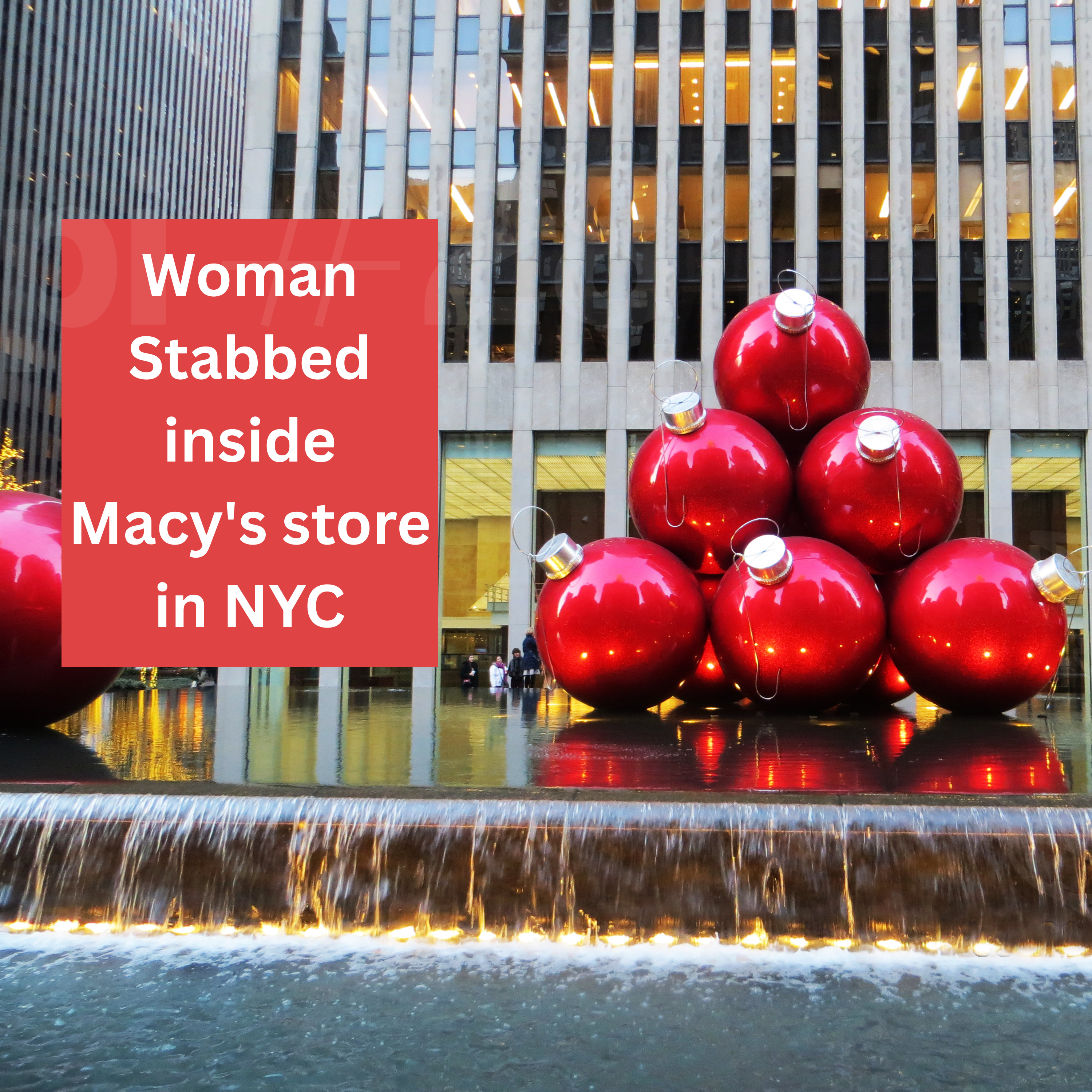 Woman stabbed inside of Macy's store in Herald Square during busy Holiday shopping season