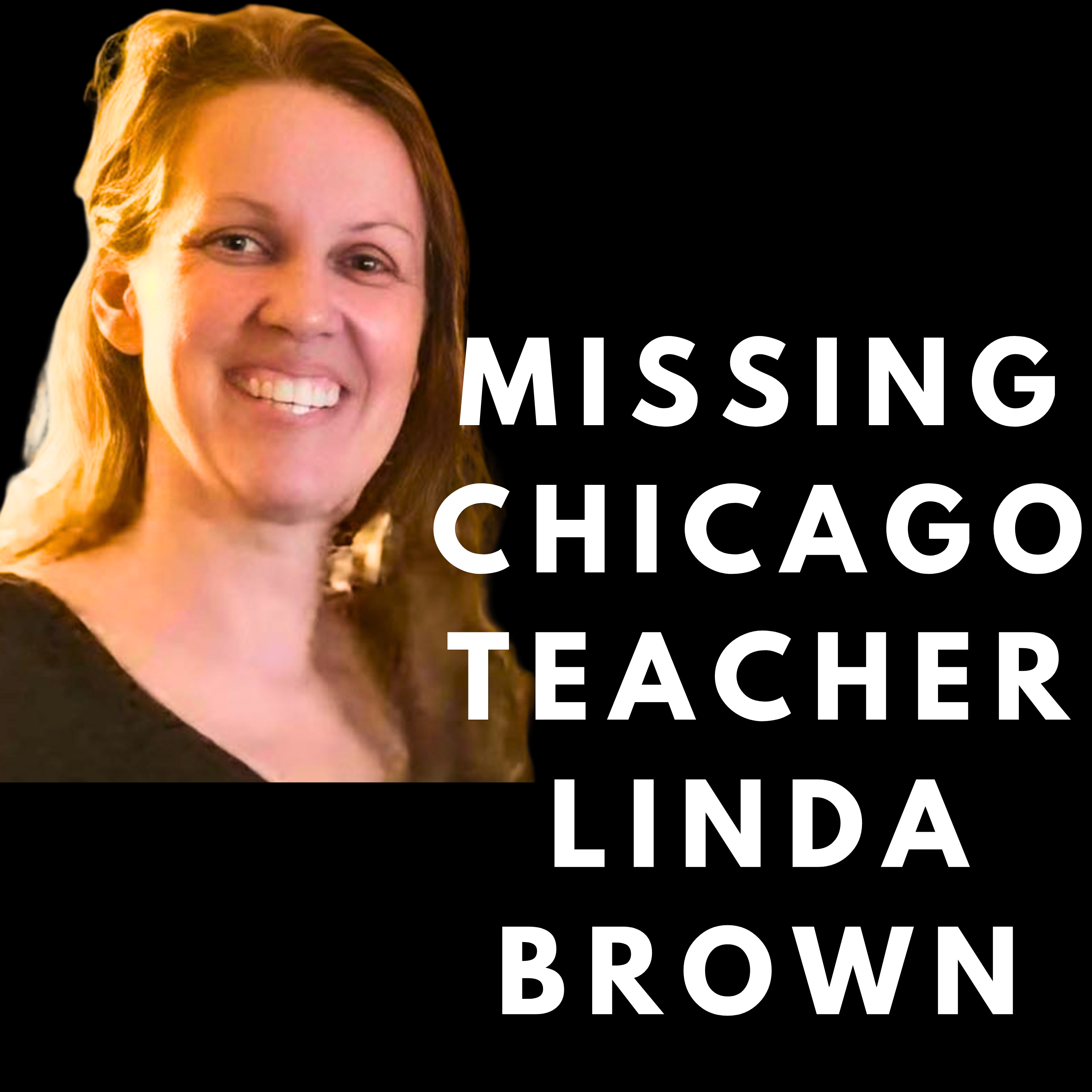 Missing Chicago Teacher Linda Brown , Missing person
