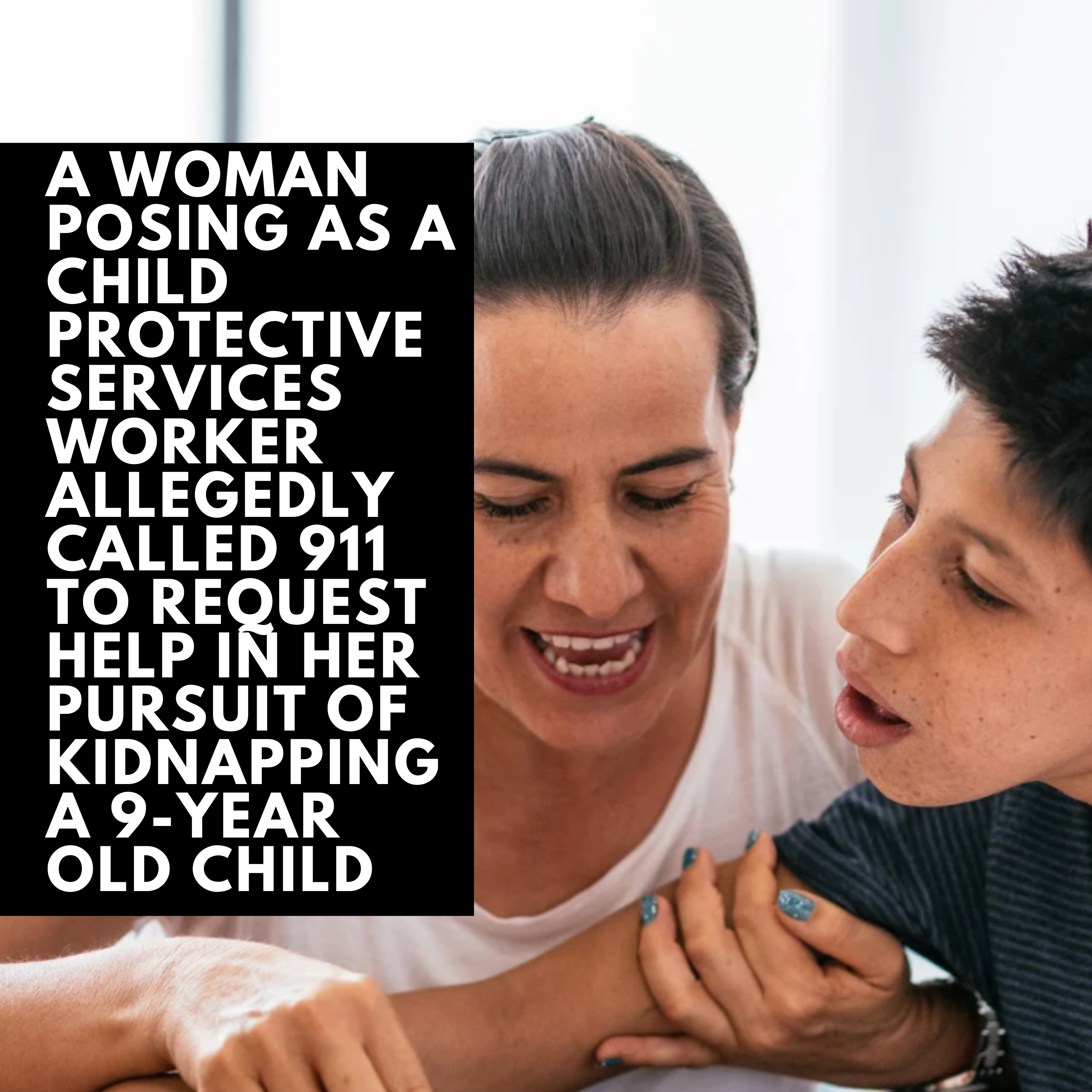 A woman posing as a child protective services worker allegedly called 911 to request help in her pursuit of kidnapping a 9-year old child episode artwork
