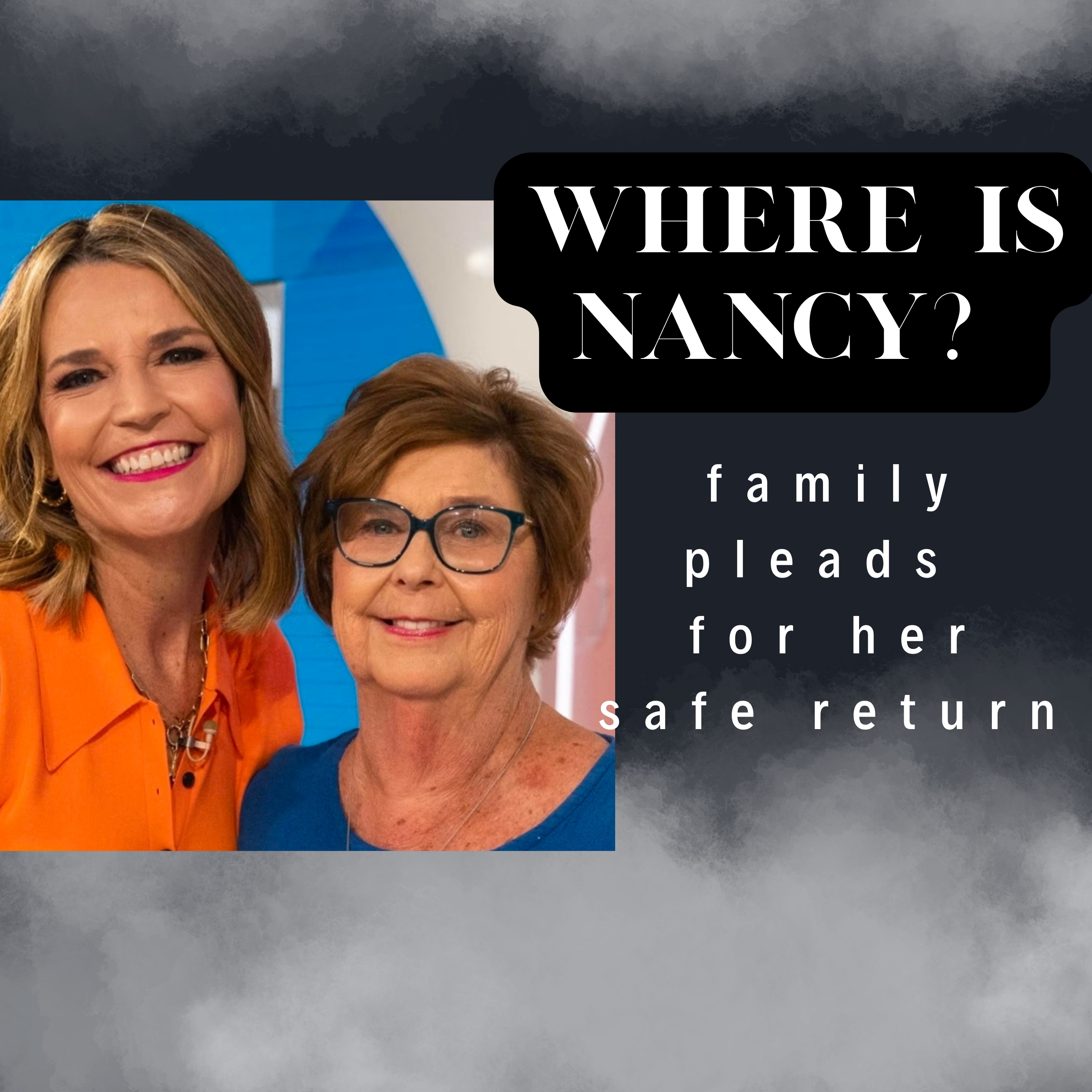 Where is Nancy? family pleads for her safe return #nancyguthrie