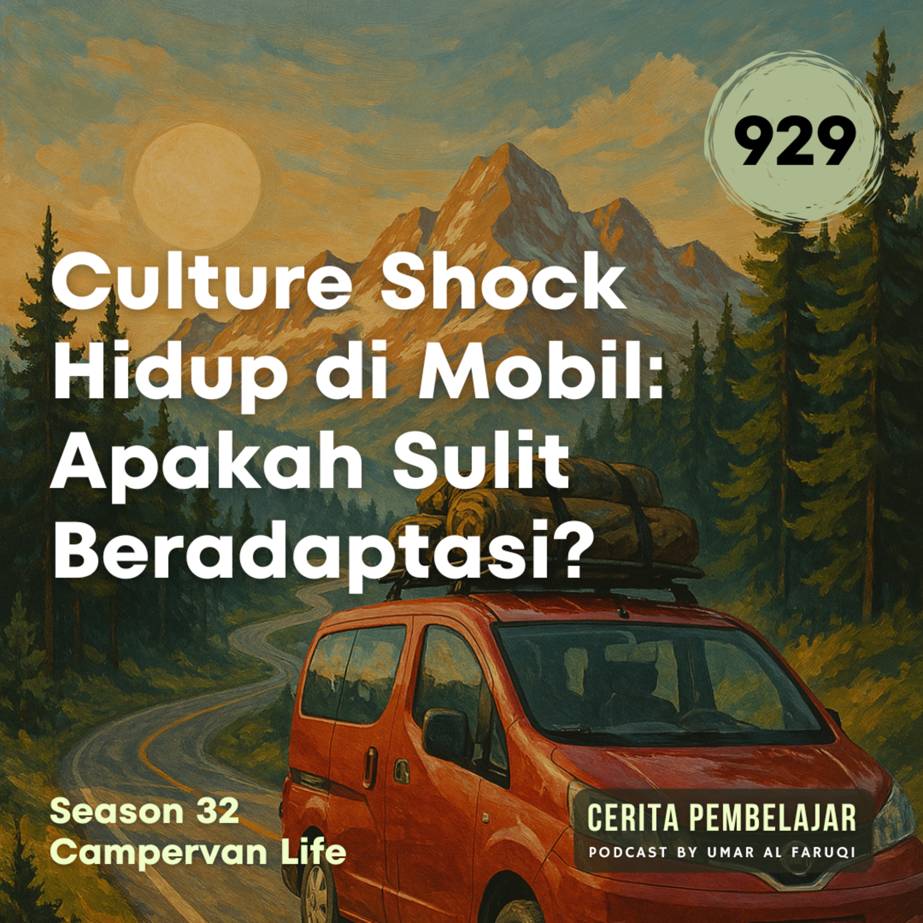 929 | Pelajaran Terbesar Tinggal di Mobil, Gak Akan Dapet Jika Tinggal di Rumah