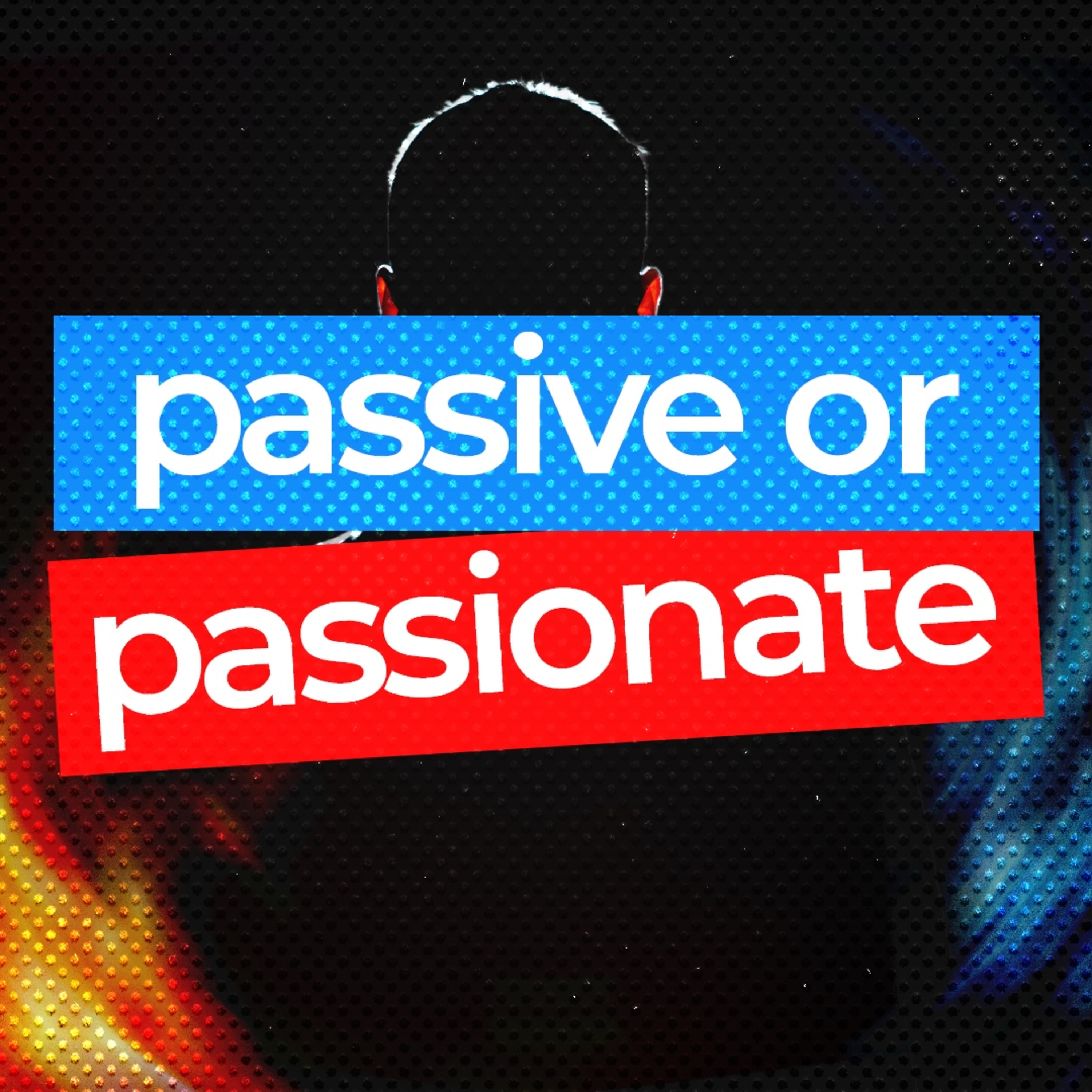Passive or Passionate - Pastor Jack Leaman episode artwork