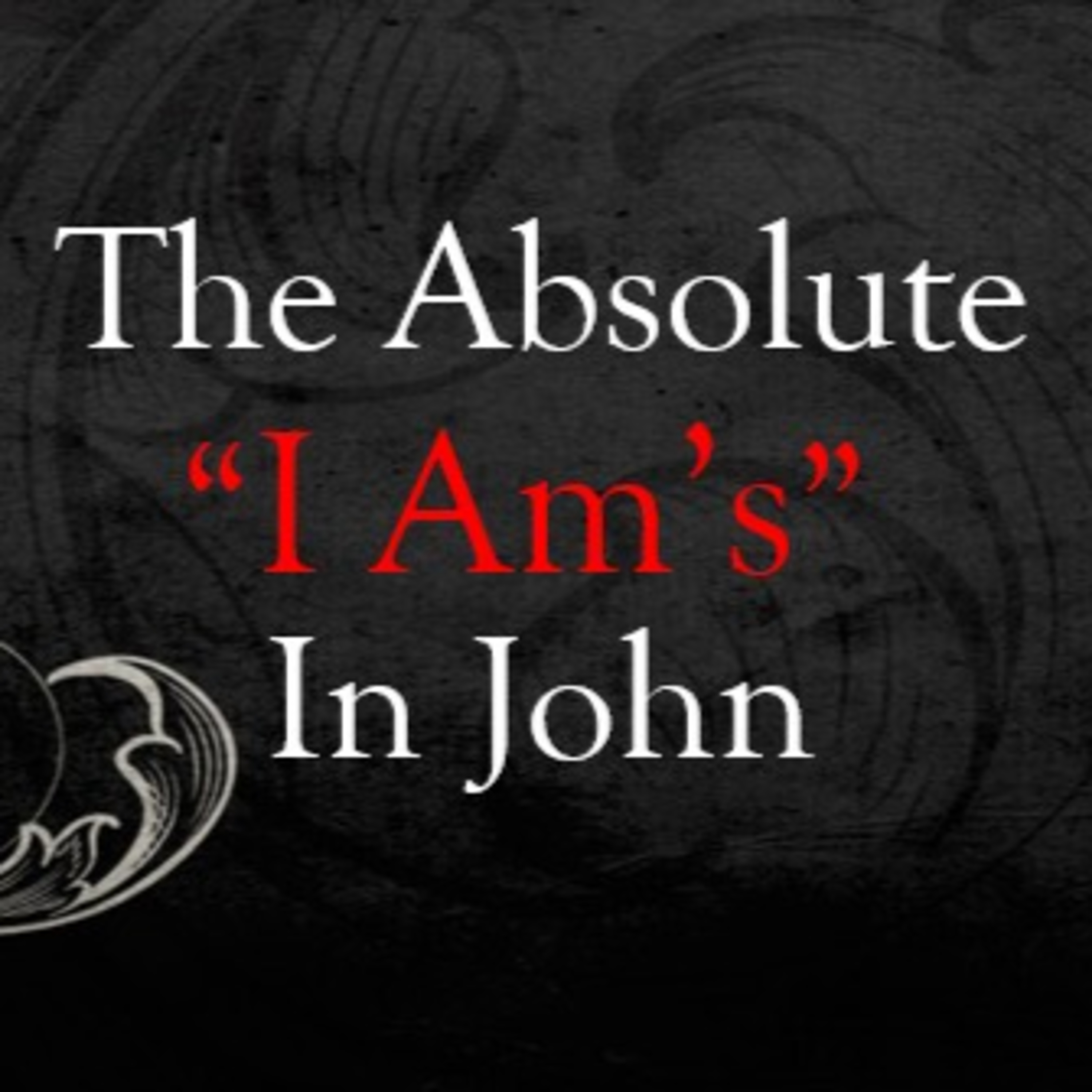 The Absolute "I Am's" in John episode artwork