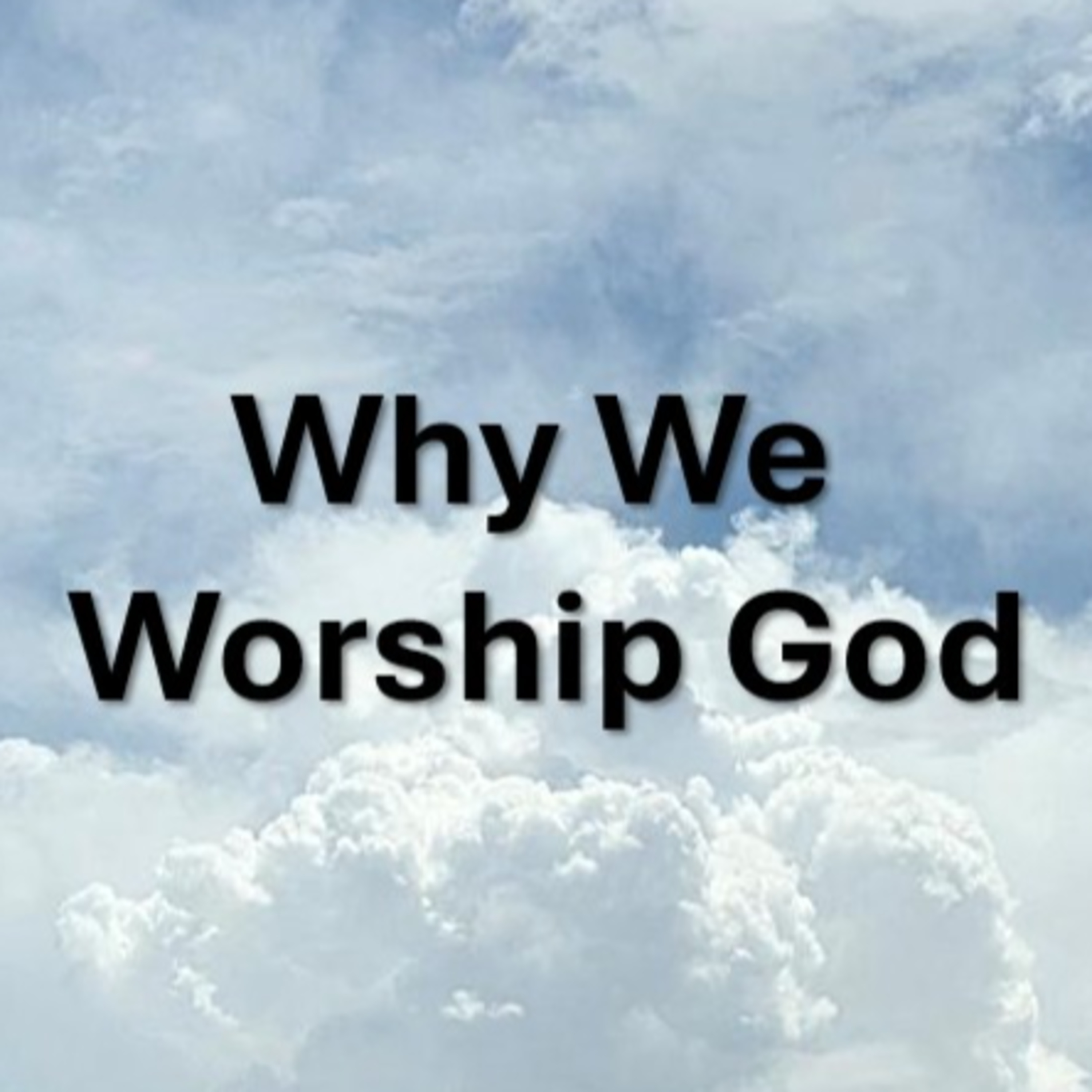 Why We Worship God episode artwork