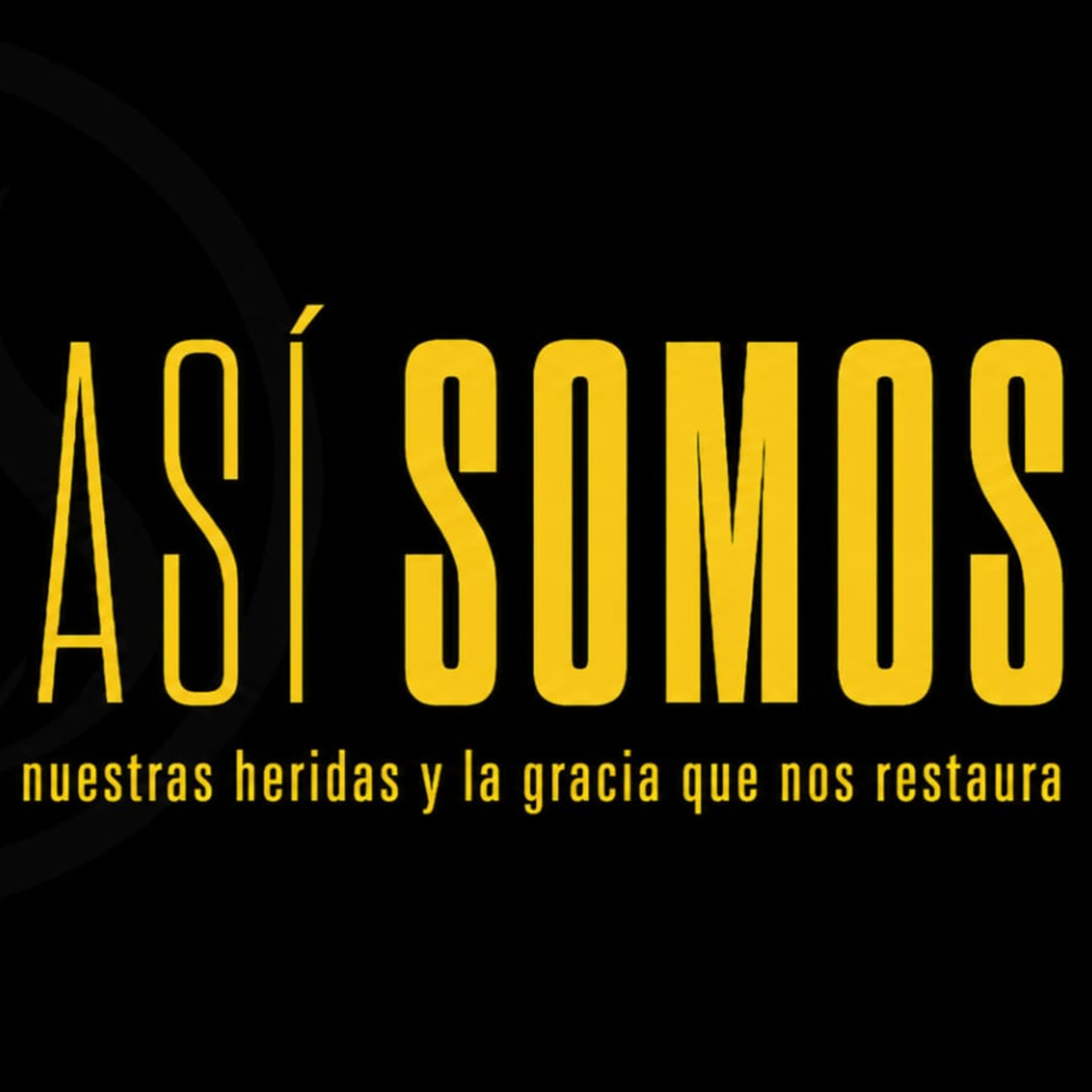 01 - Serie así somos - Nuestras heridas y la gracia que nos restaura episode artwork