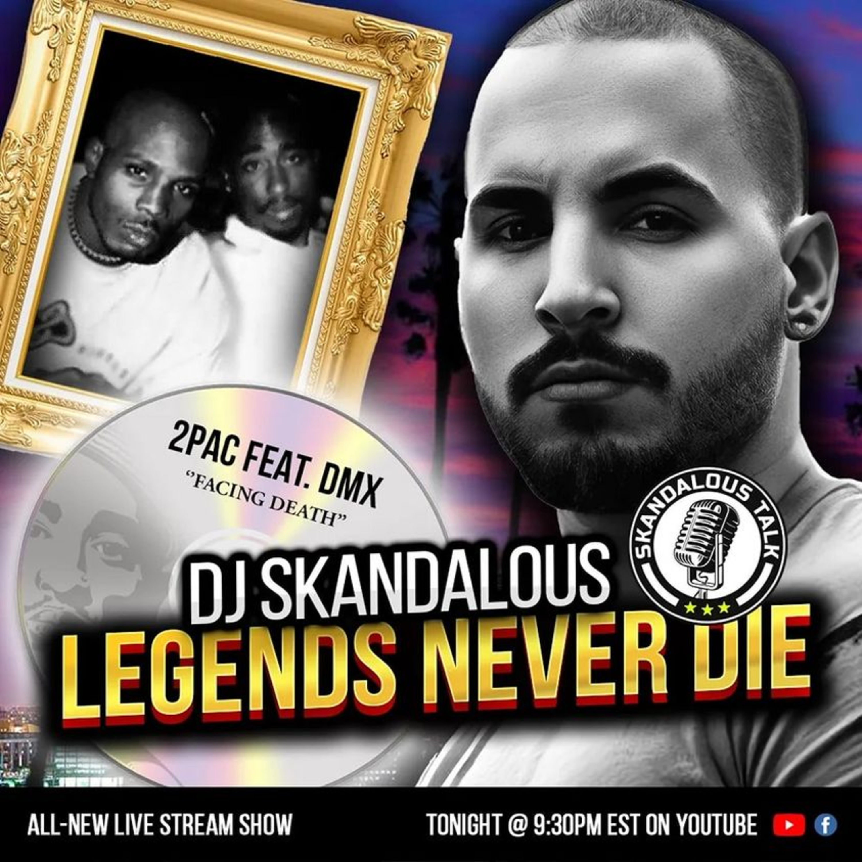 E2 - Legends Never Die | Skandalous Talk Podcast by DJ Skandalous